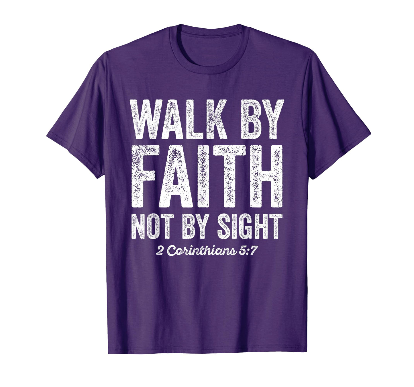 Walk By Faith Not By Sight Bible 2 Corinthians 5:7 T-Shirt