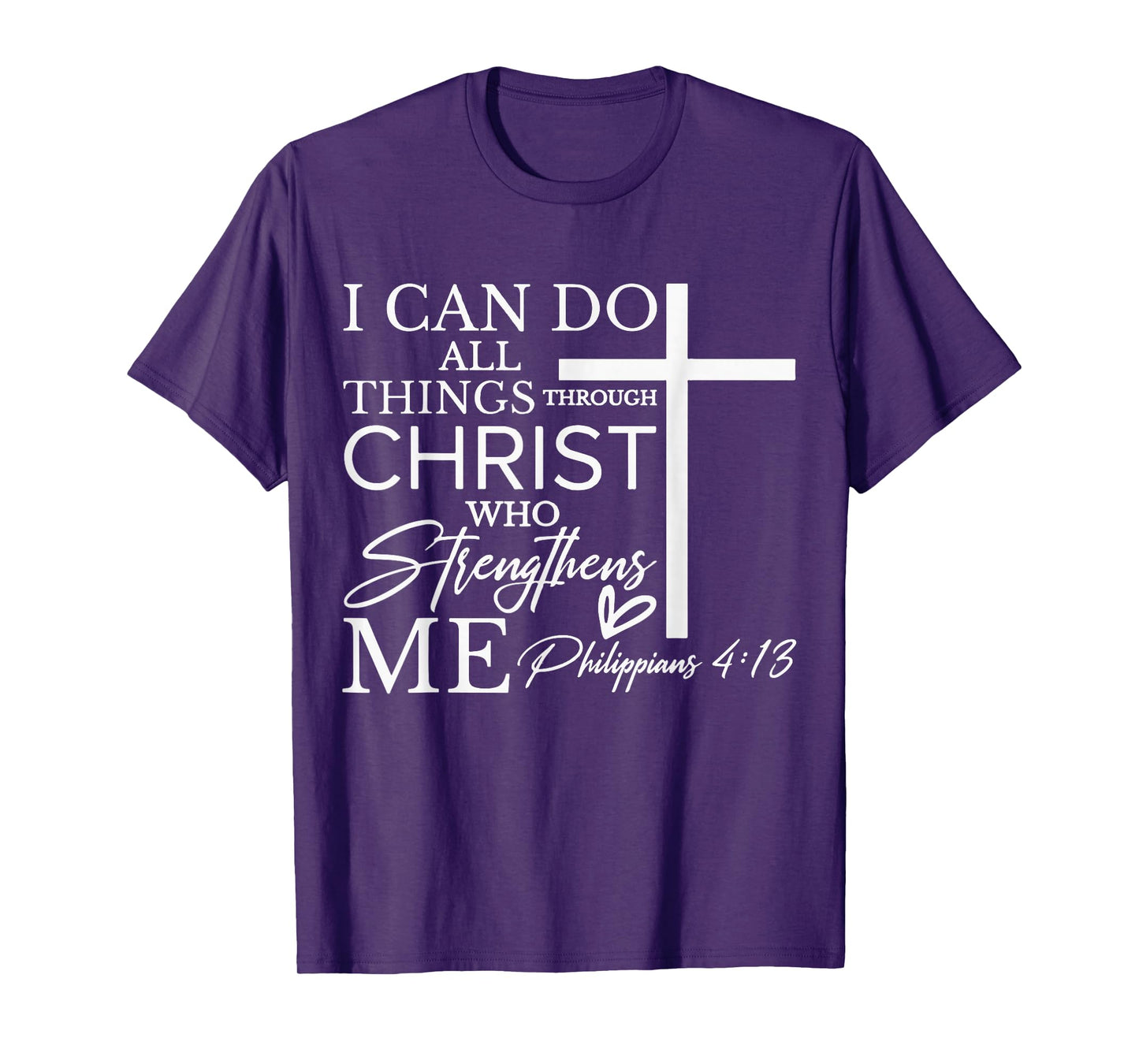I Can Do All Things Through Christ Christian Faith T-Shirt