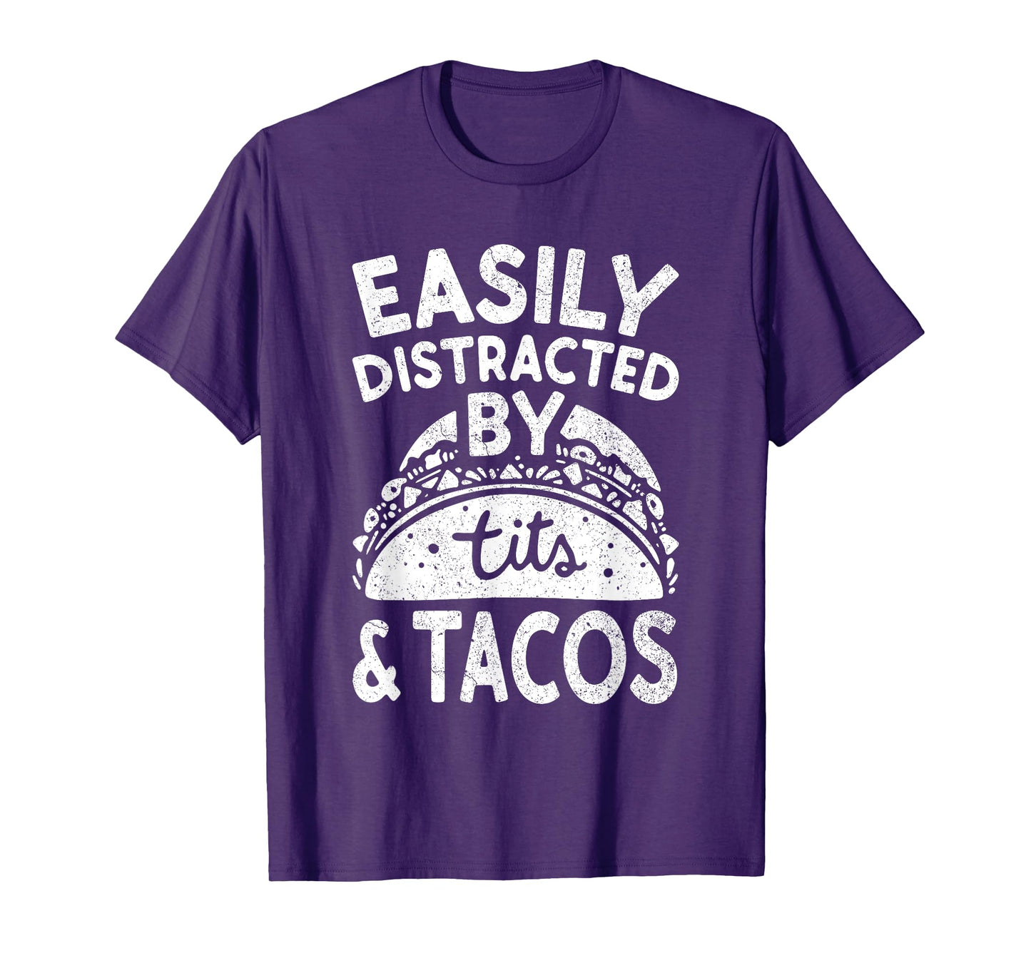 Easily Distracted By Tits And Tacos Shirt Dirty Adult Humor T-Shirt