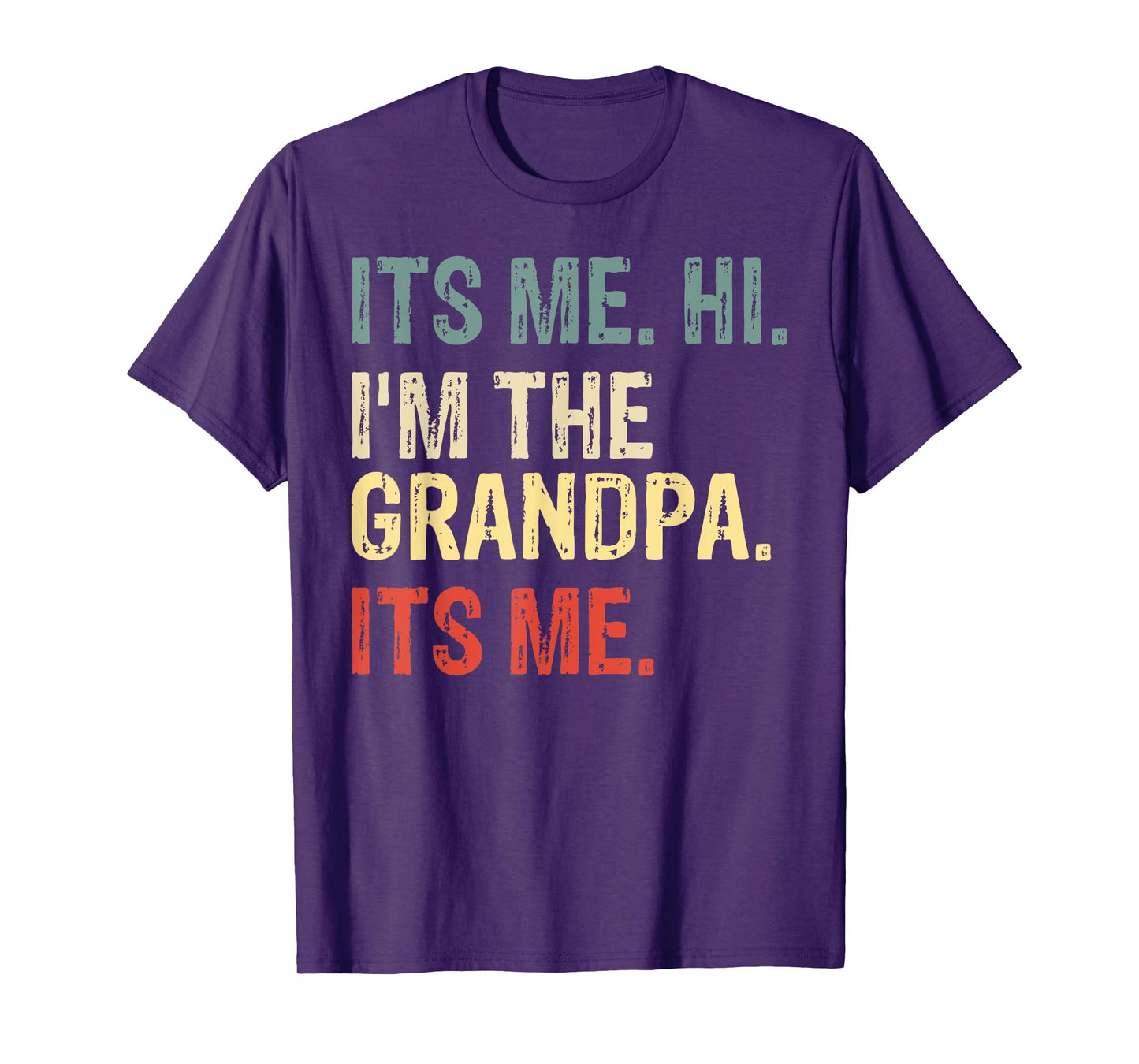 Its Me Hi I'm The Grandpa Its Me Father's Day Grandpa Men T-Shirt