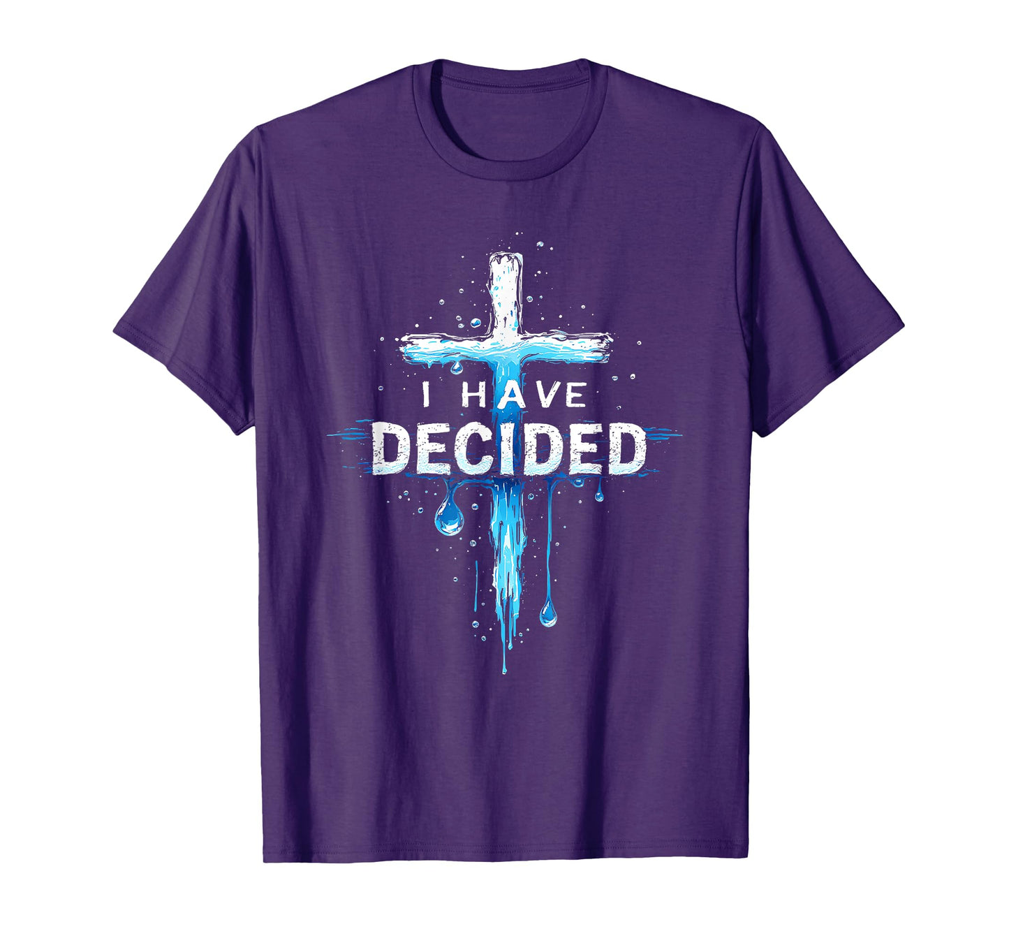 I Have Decided To Follow Jesus Baptism Water Cross T-Shirt