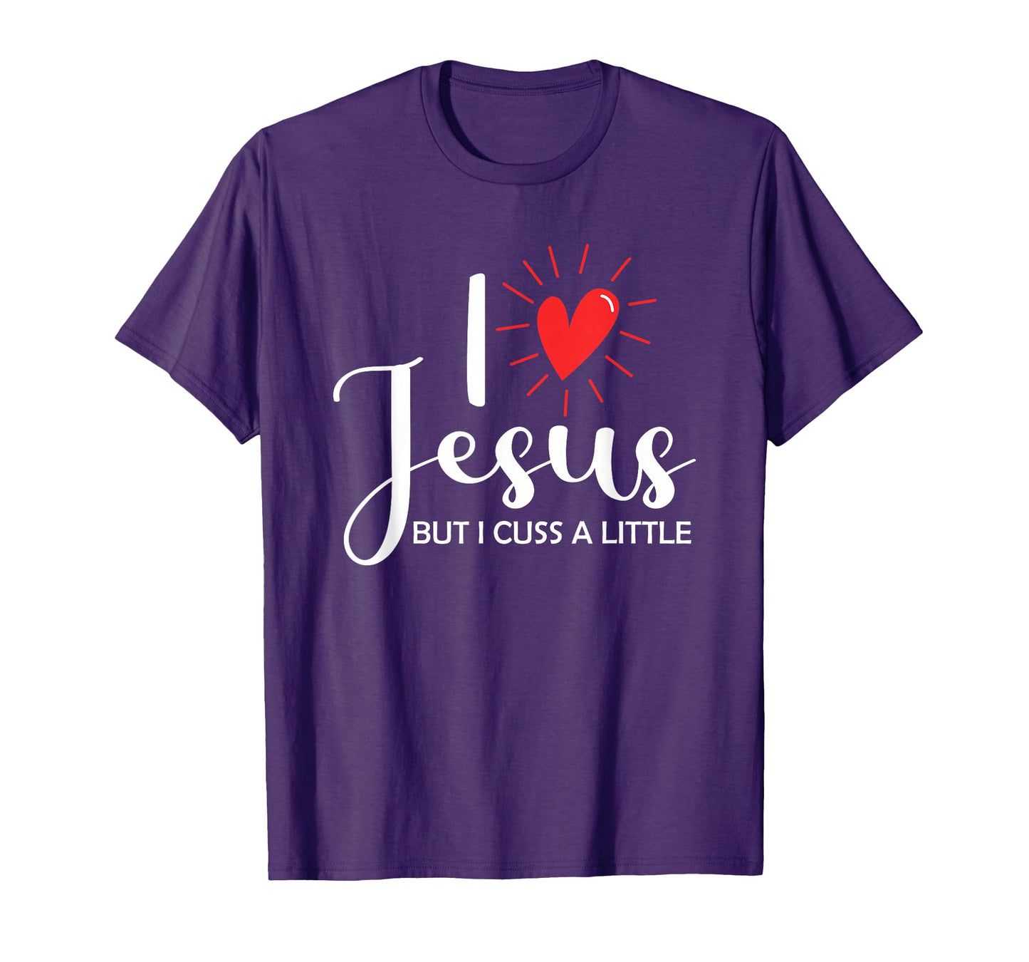 I Love Jesus But I Cuss A Little Christian T-Shirt