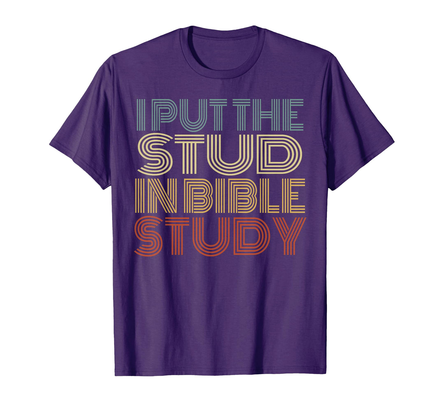 I Put The Stud In Bible Study Vintage Christian Religious T-Shirt