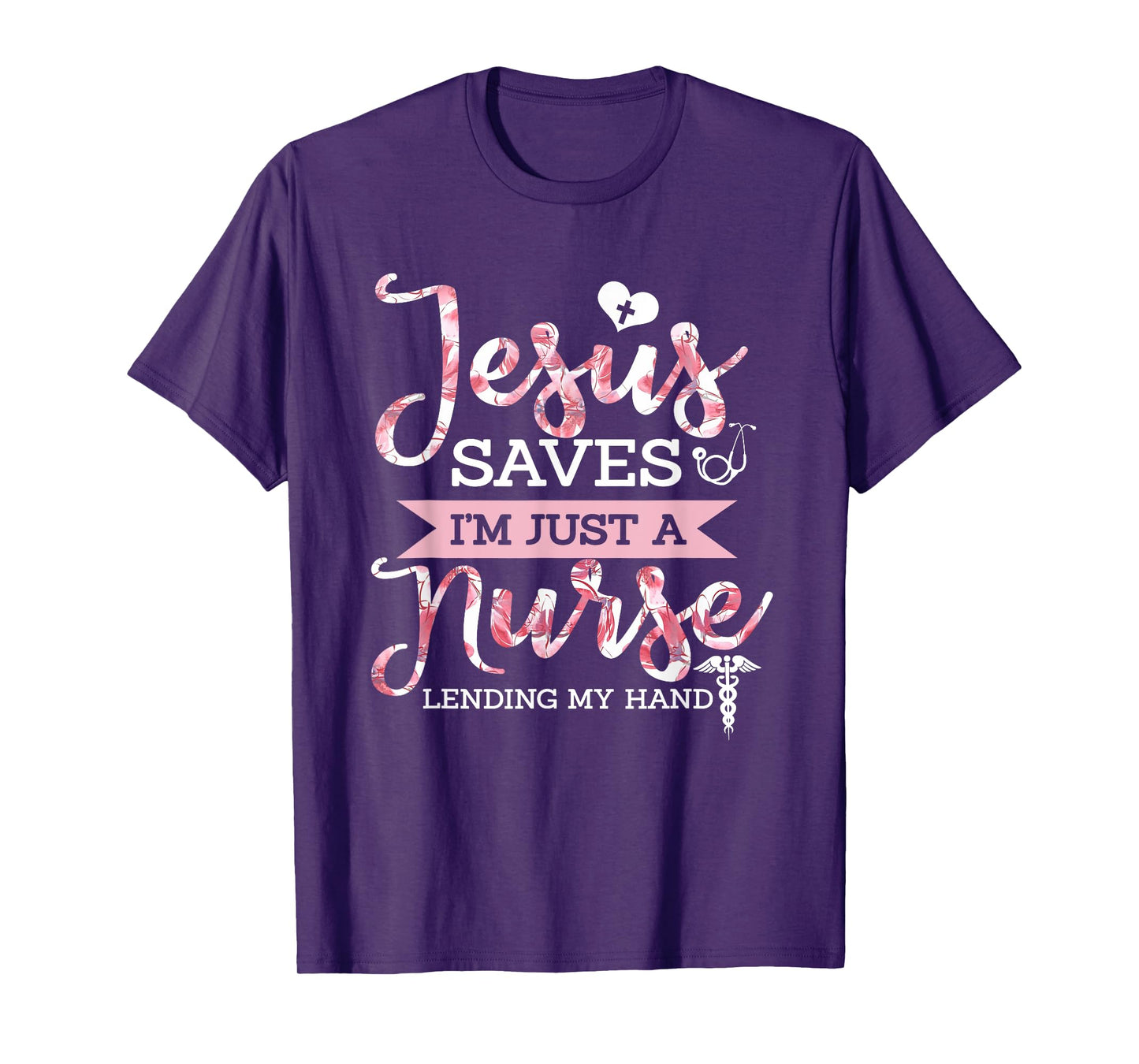Jesus Saves I'm Just A Nurse Christian Faith Religious Gift T-Shirt