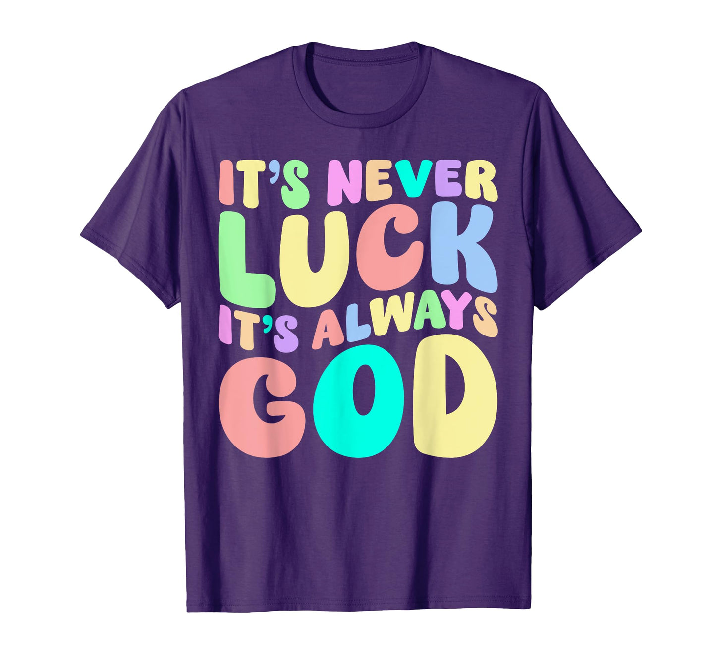 It's Never Luck It's Always God Christian Faith Retro Groovy T-Shirt