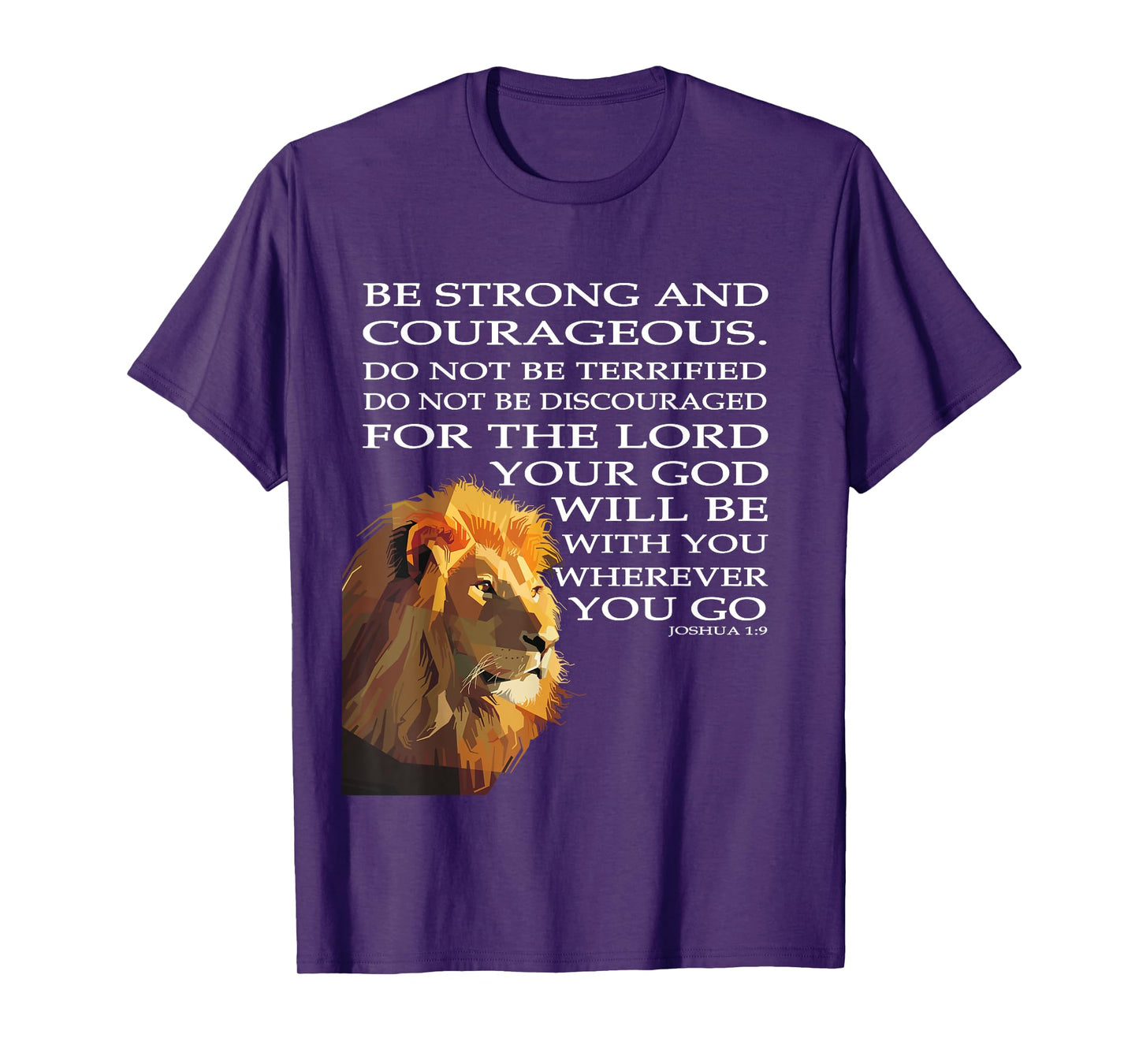 Faith in God - Be Strong and Courageous Joshua 1:9 T-Shirt