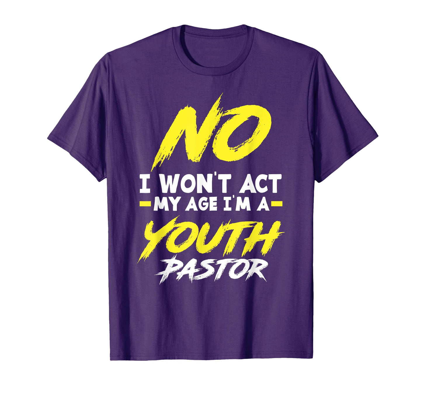Funny I Won't Act My Age I'm A Youth Pastor Christian T-Shirt