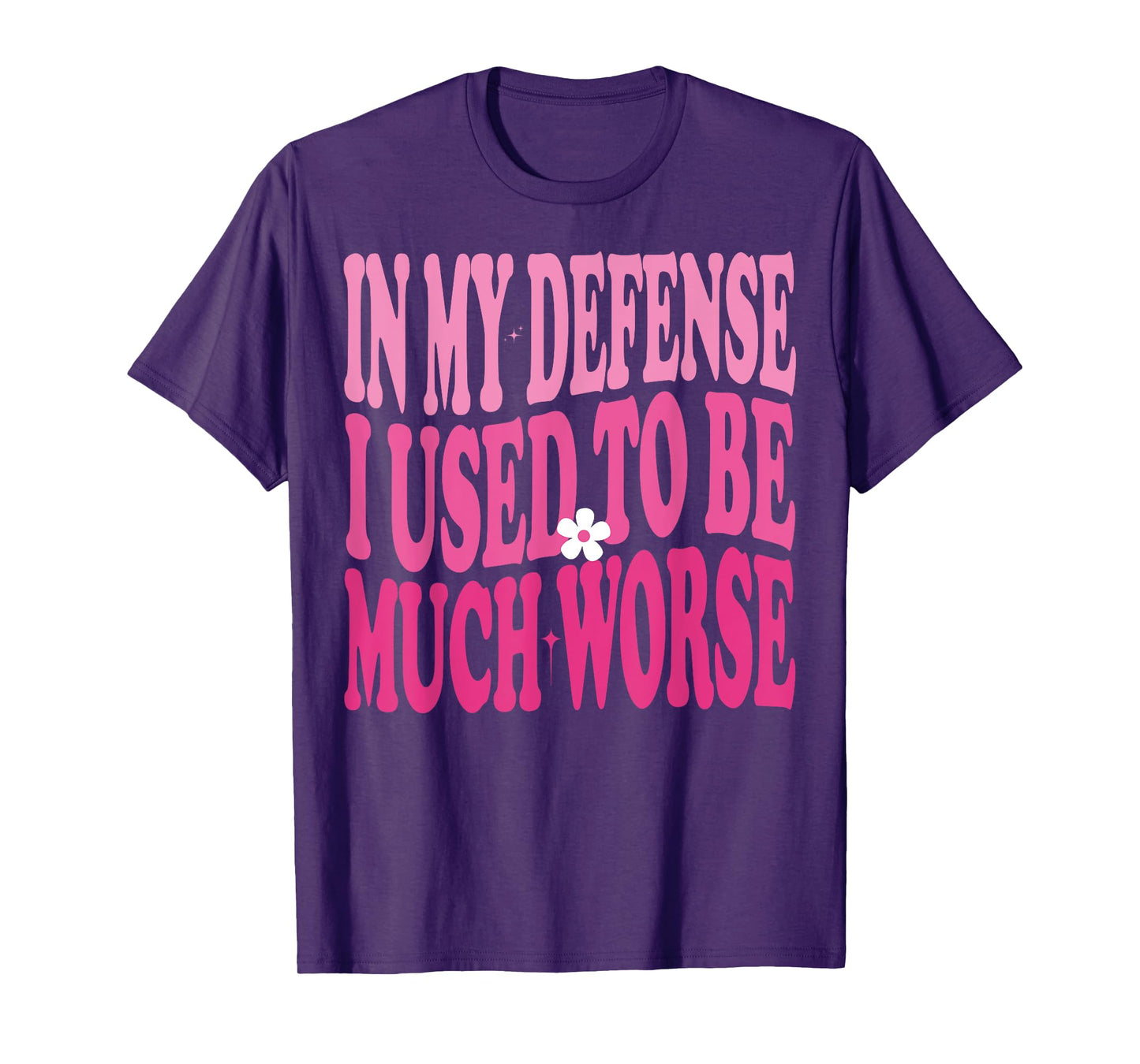 In My Defense I Used To Be Much Worse Funny Humor Groovy T-Shirt