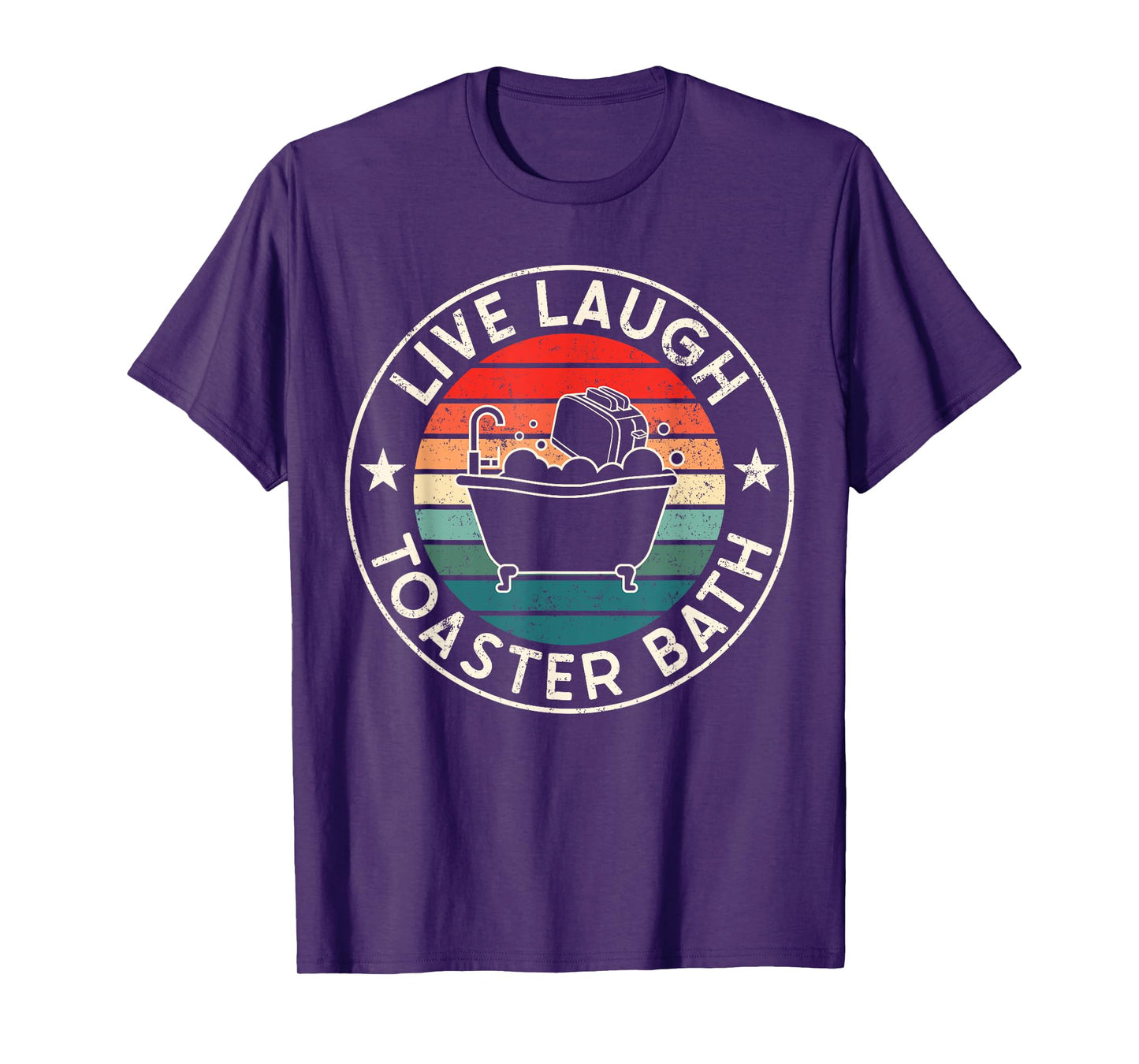 Live Laugh Toaster Bath Meme Humor Sarcastic Quote Souvenir T-Shirt
