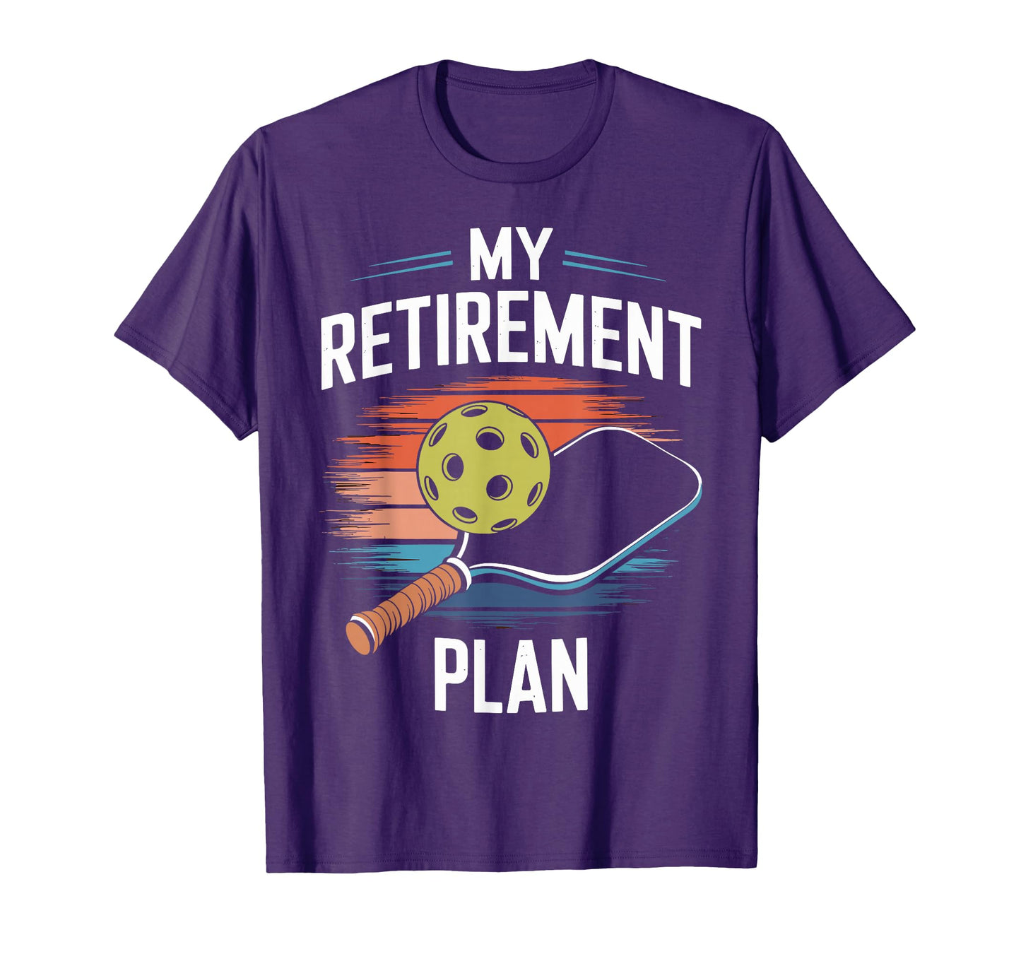 My Retirement Plan Pickleball Player Paddleball Lover Funny T-Shirt