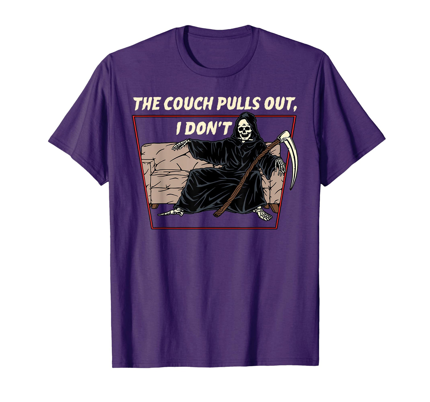 My Couch Pulls Out But I Don't Funny Death Adult Humor T-Shirt