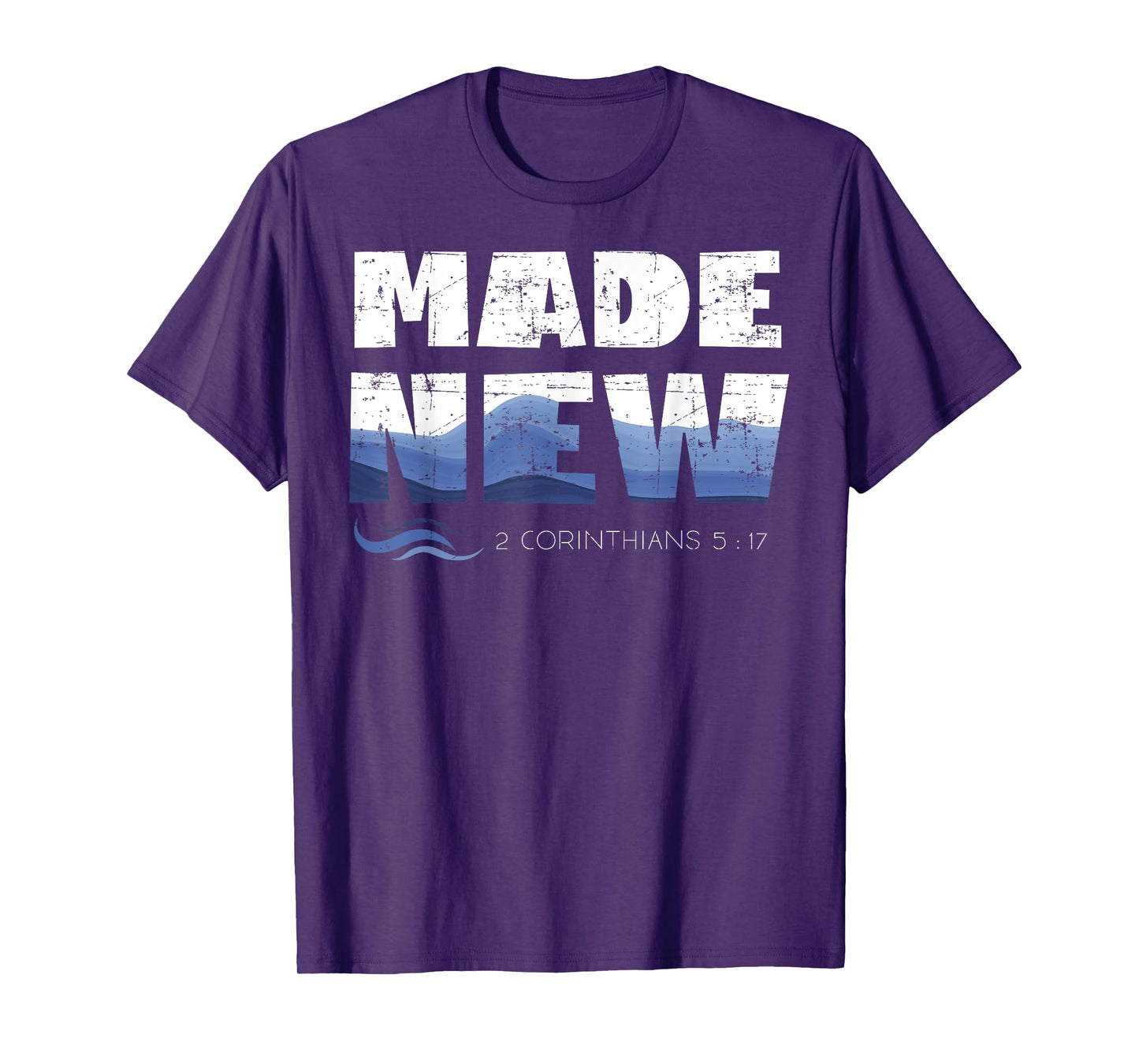 2 Corinthians 5:17 Christian Made New Babtized Tee Baptism T-Shirt