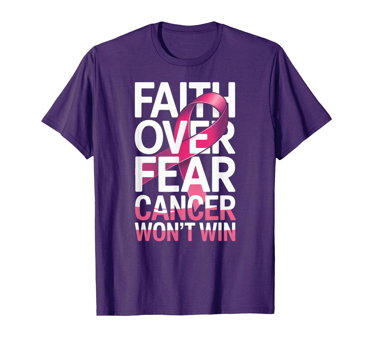 Faith Over Fear Cancer Won't Win Pink Ribbon T-Shirt