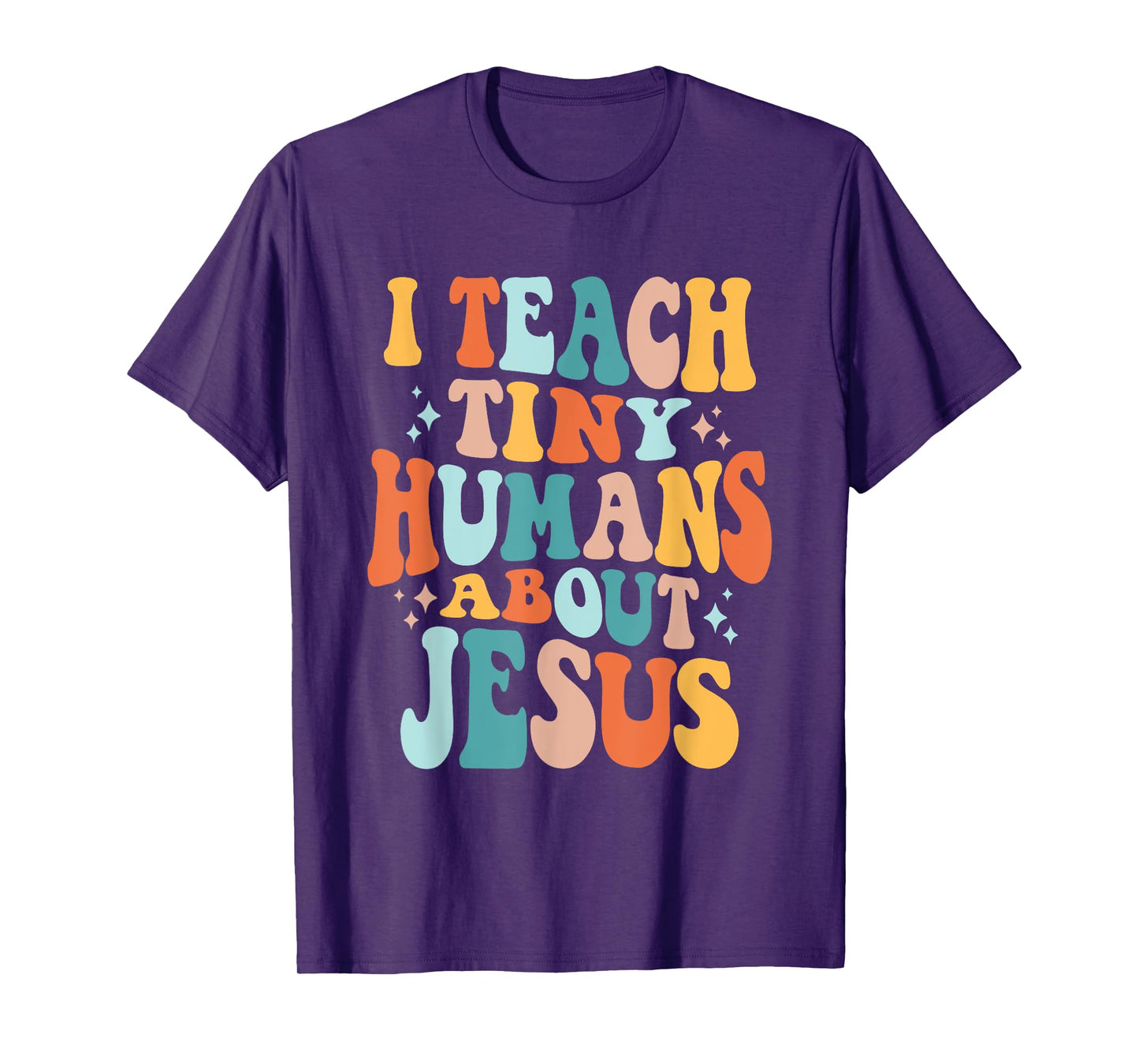 Inspire Faith with I Teach Tiny Humans About Jesus T-Shirt