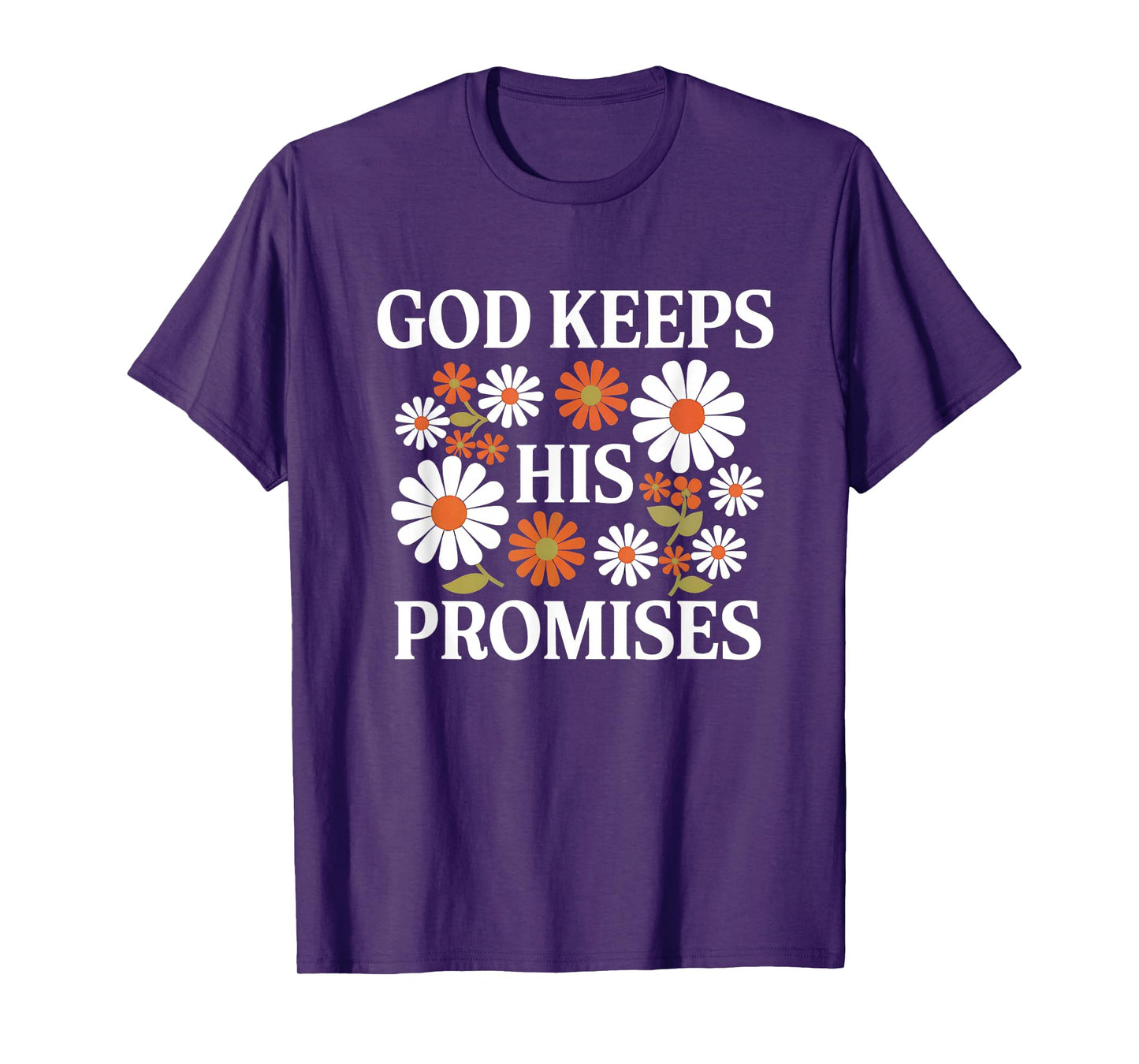 God Keeps His Promises Christian Faith Scripture Floral T-Shirt
