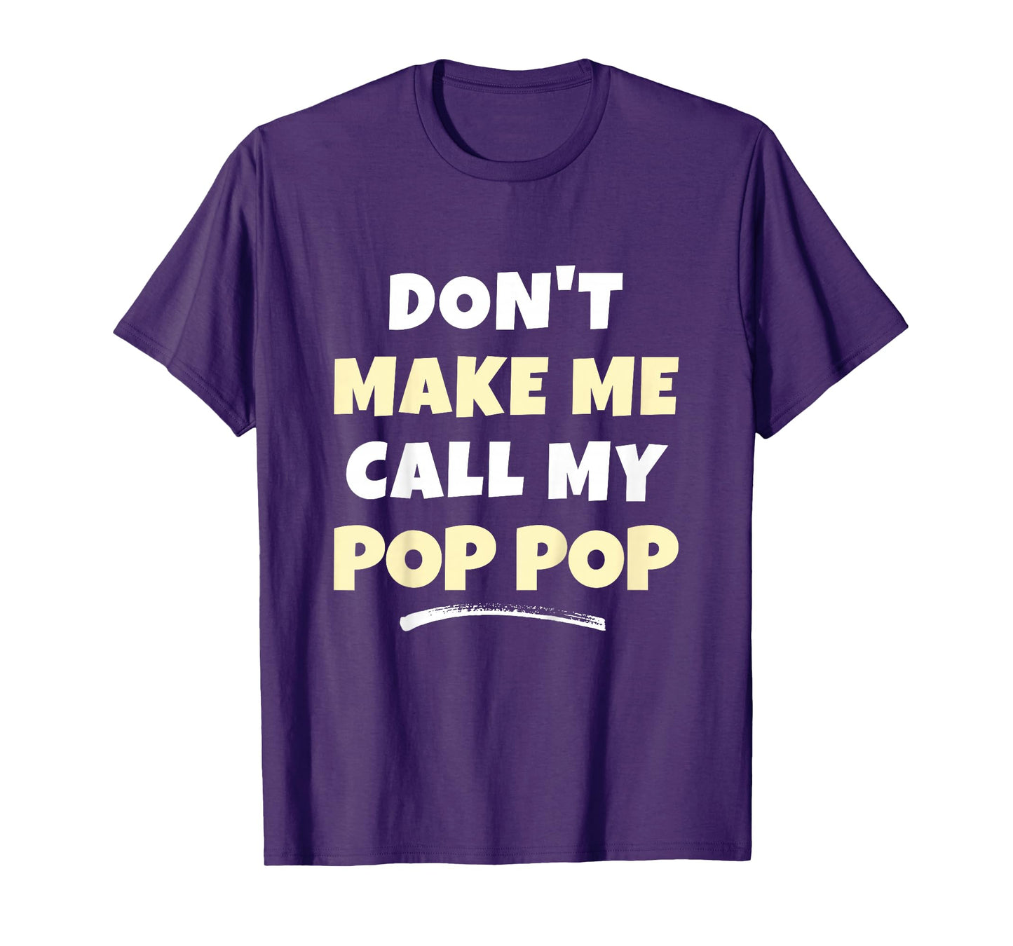 Kids Don't Make Me Call My Pop-Pop Kids Grandkids Funny PopPop T-Shirt