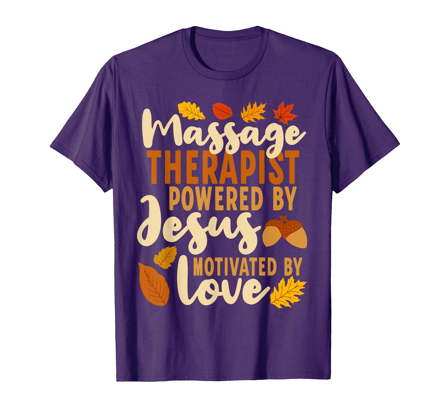 Powered by Jesus Motivated by Love Funny Massage Therapist T-Shirt