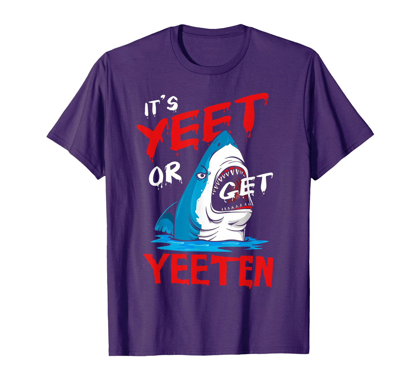Yeet Funny Saying Quote Or Get Yeeten Slang Men Boys Women T-Shirt