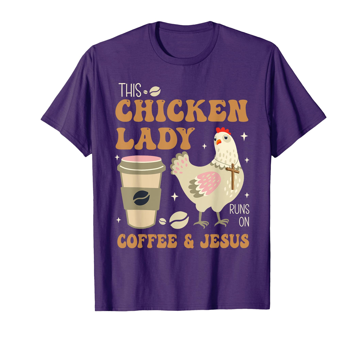 This Chicken Lady Runs On Coffee And Jesus Chicken T-Shirt