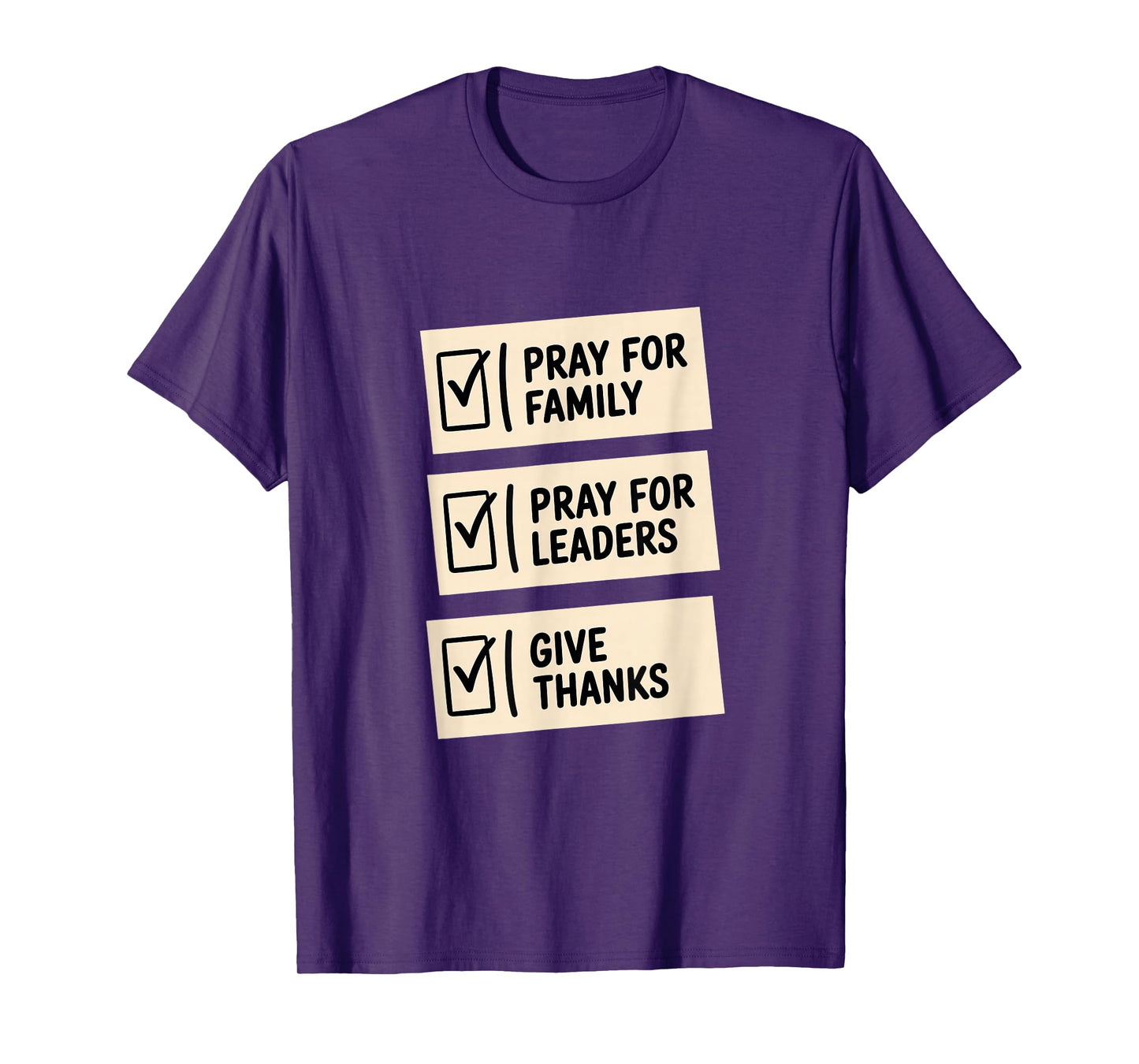 Pray for Family Pray for Leaders Give Thanks Checklist T-Shirt