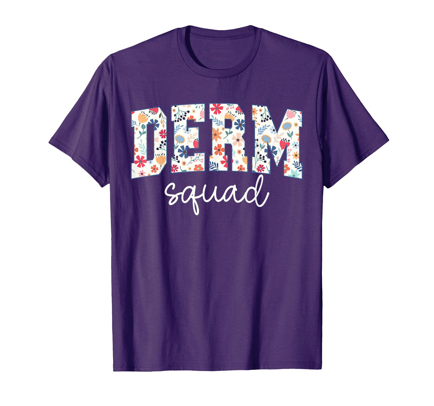 Floral Derm Squad Cosmetic Dermatologist Dermatology T-Shirt