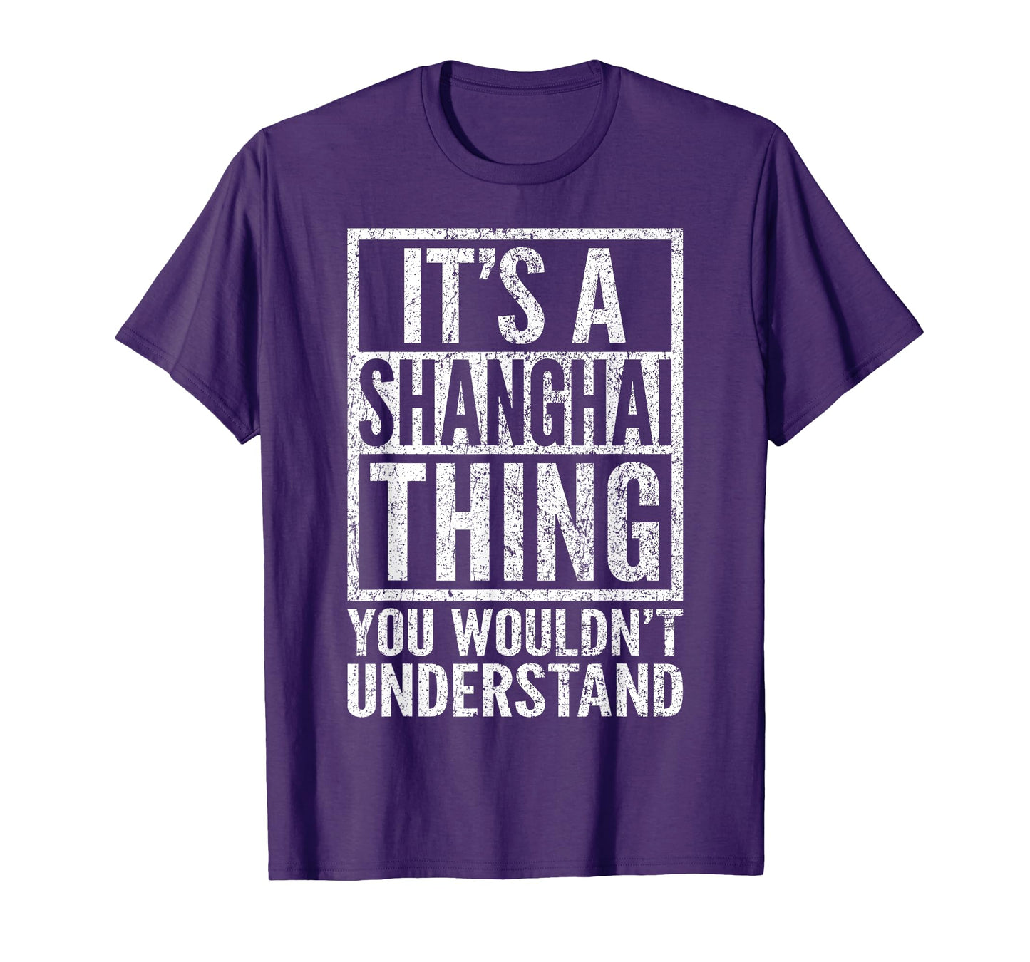 A Shanghai Thing You Wouldn't Understand - Shanghai's Saying T-Shirt