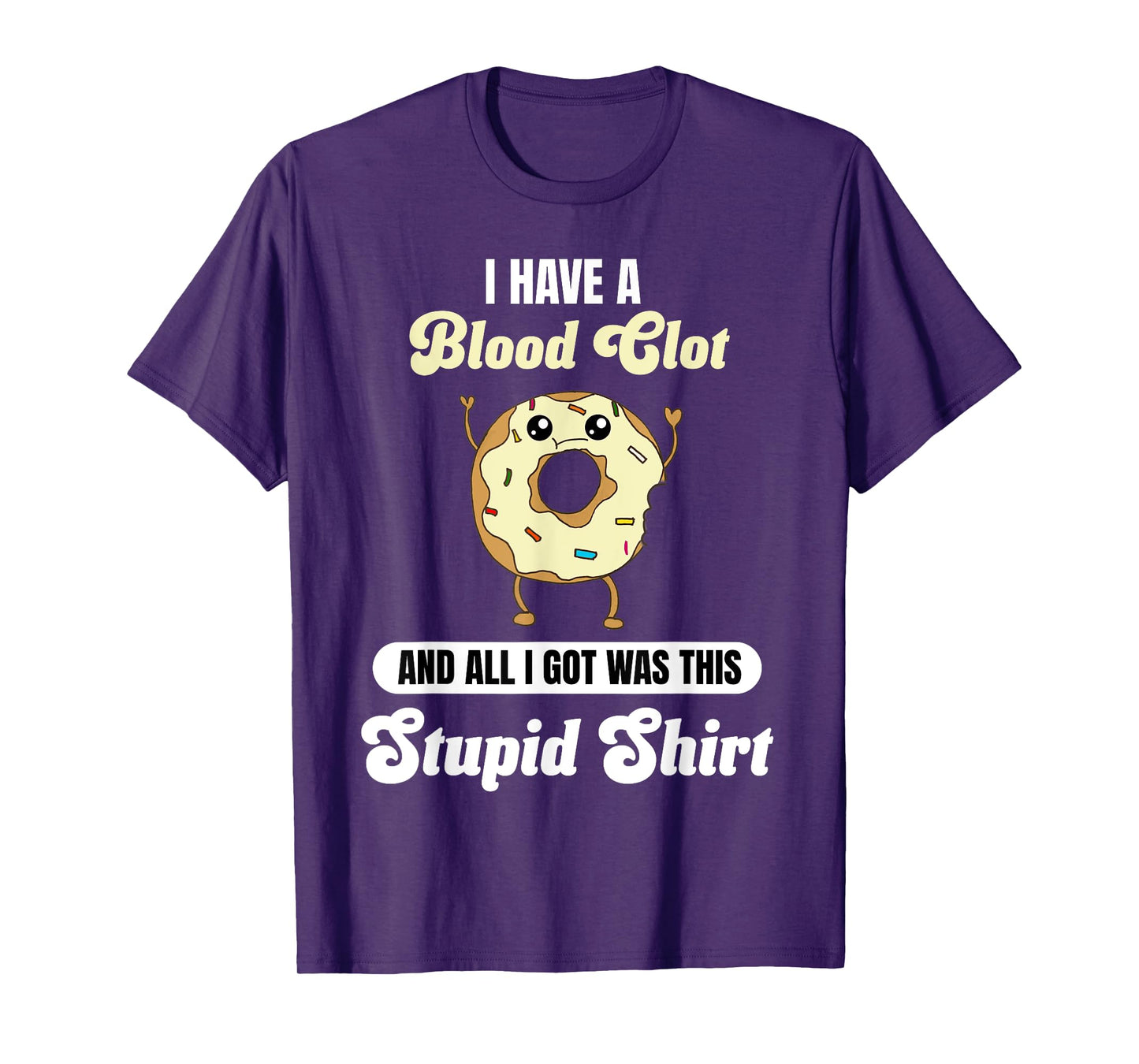 I Have a Blood Clot Recovery Funny Thrombus Quote Donut T-Shirt