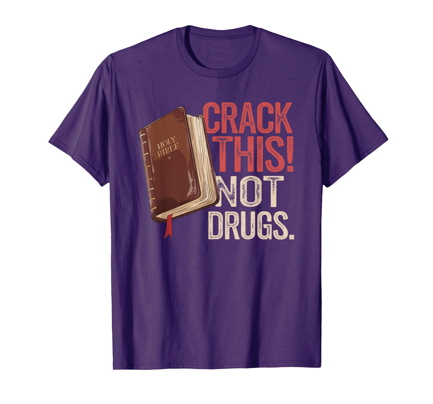 Crack This Not Drugs Holy Bible Christian God T-Shirt