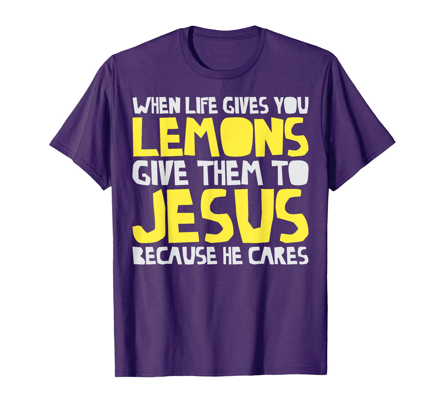 When Life Gives You Lemons Give Them To Jesus Christian T-Shirt