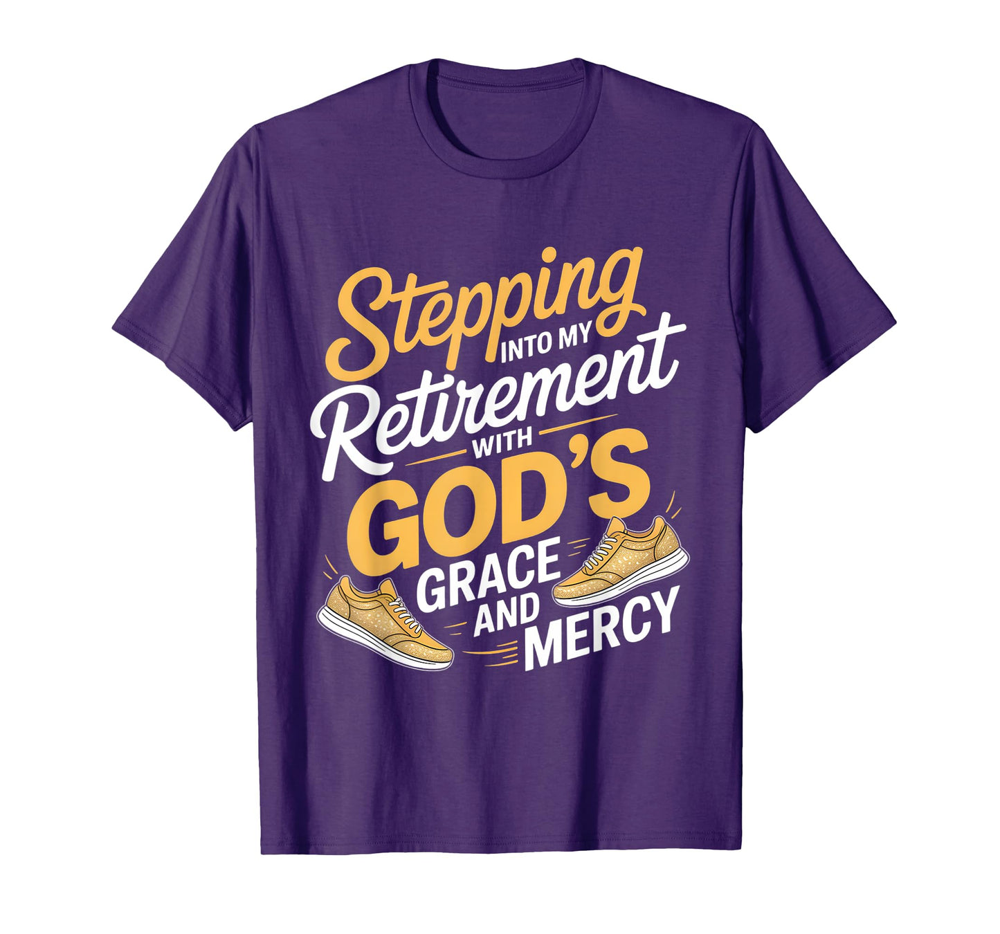 Stepping Into My Retirement With God's Grace And Mercy T-Shirt