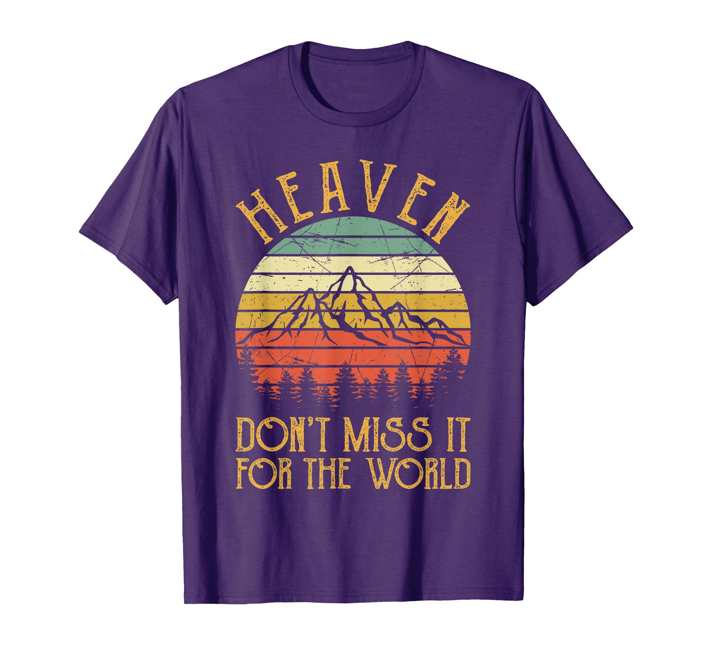 Heaven Don't Miss It For The World Men Women Kids Christian T-Shirt