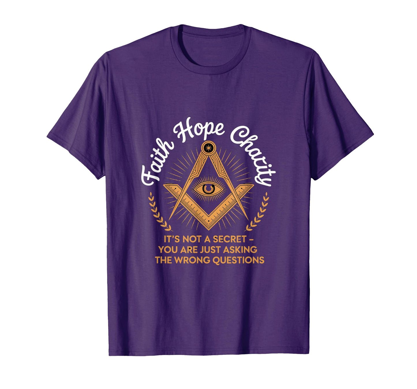 Faith Hope Charity Freemason Eye Masonic Quote T-Shirt