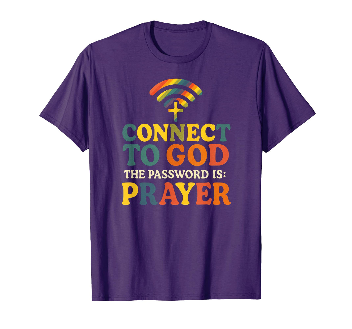 Connect to GOD - Christian Religious Faith Prayer T-Shirt