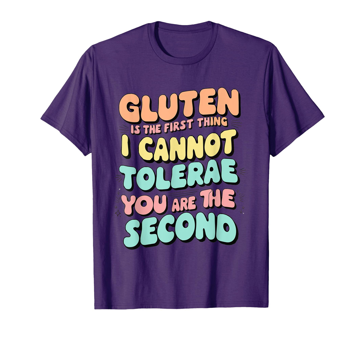 Gluten Is The First Thing I Cannot Tolerate funny outfit T-Shirt