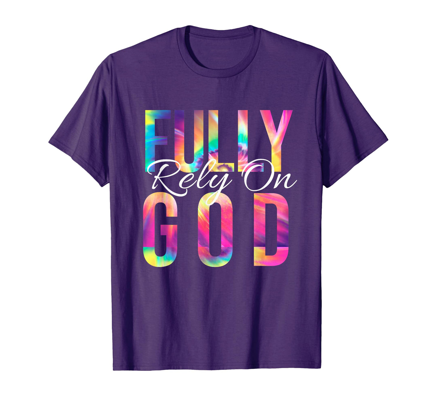 Fully Rely On God Bible Verse Psalm Christian Faith Tie Dye T-Shirt