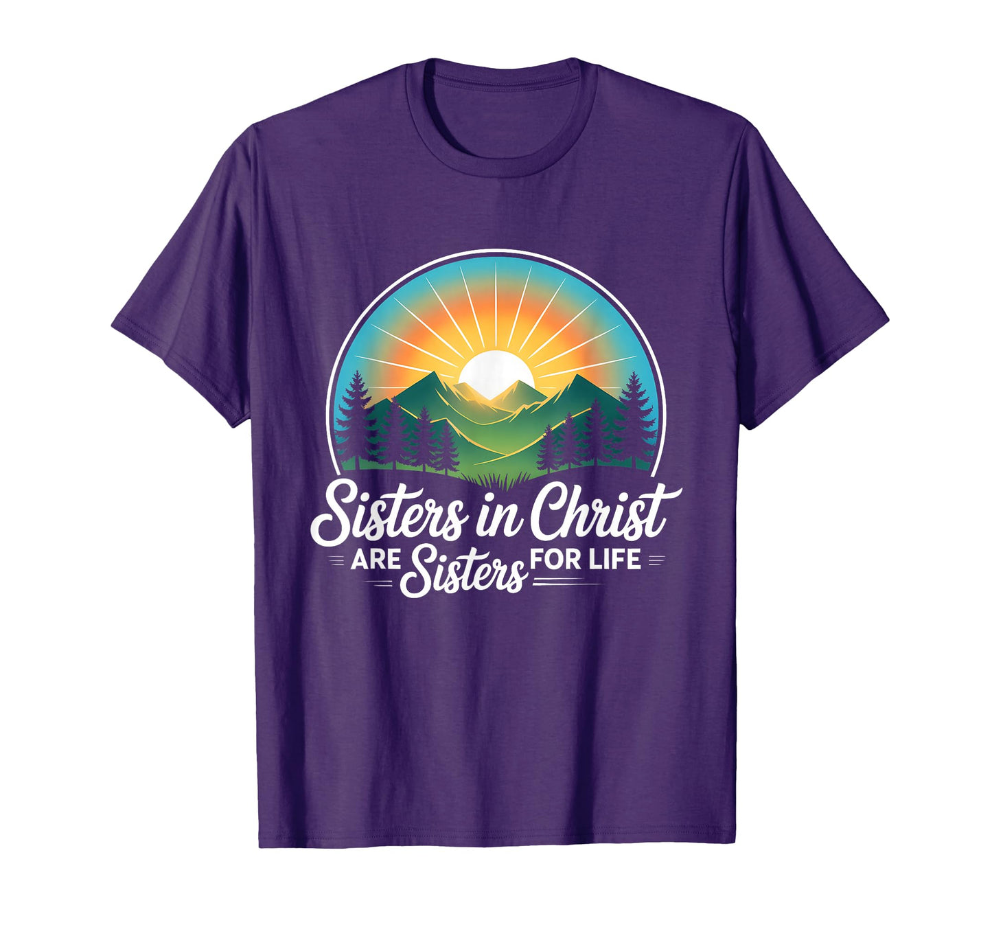 Sisters in Christ are Sisters for Life Jesus Christian Quote T-Shirt