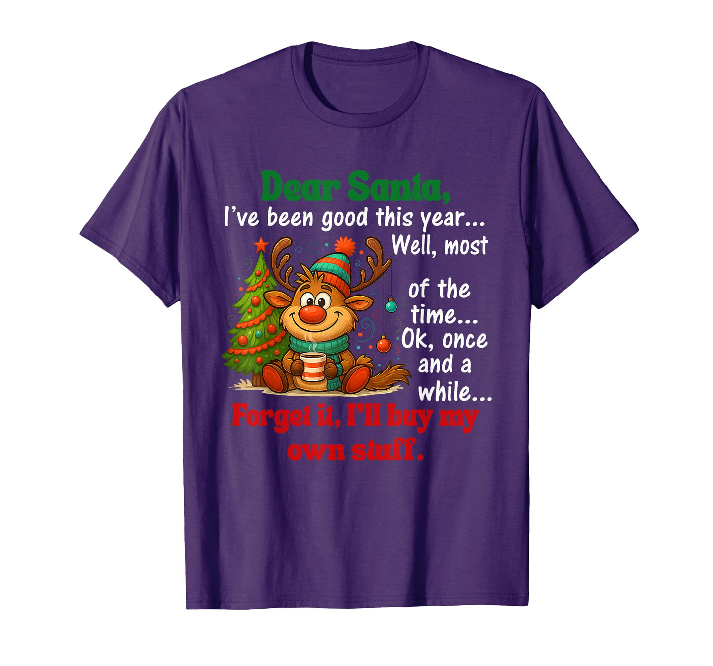 Dear Santa I've Been Good This Year Well Most of The Time T-Shirt