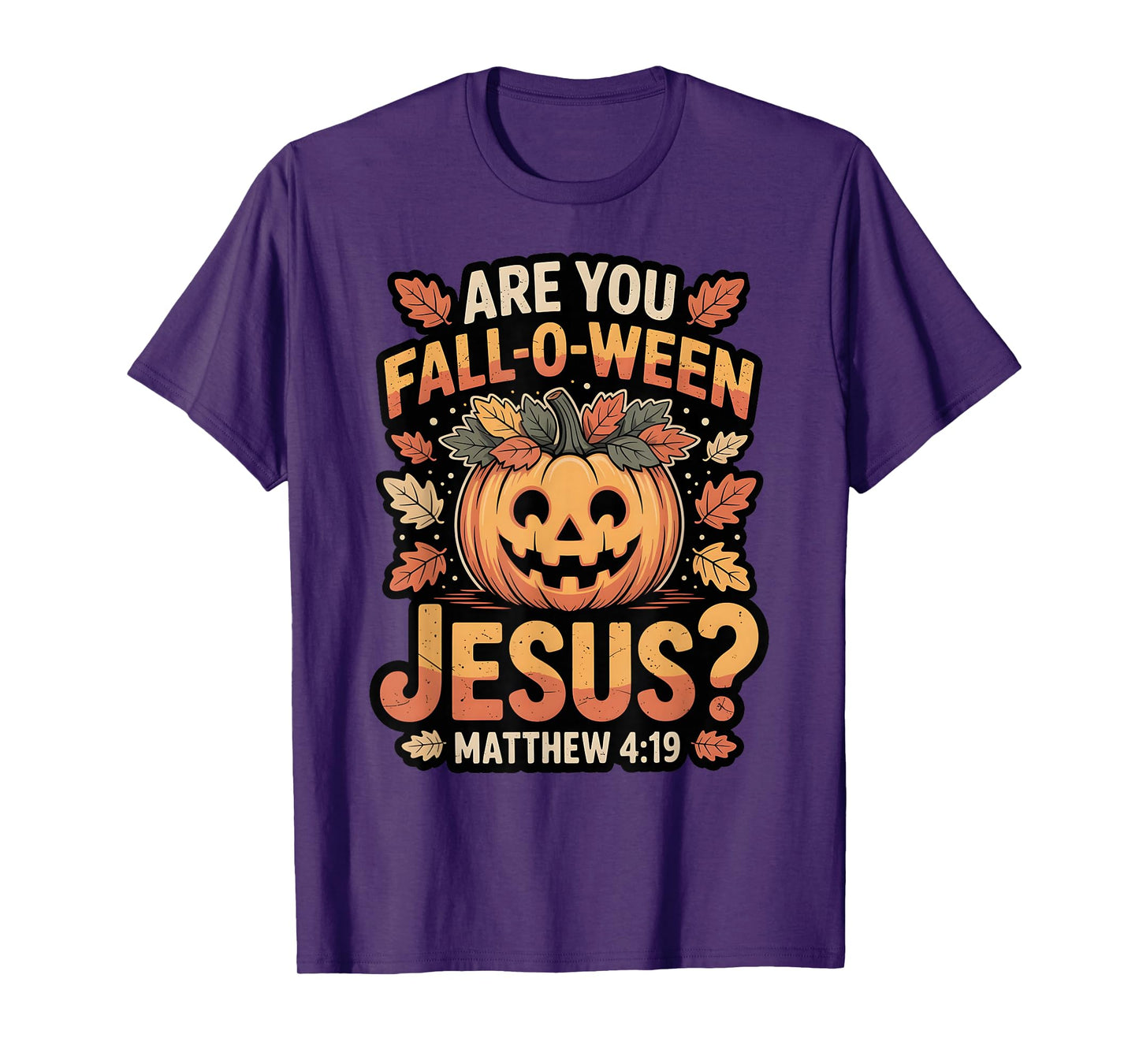 are You Fall-O-Ween Jesus Christian Halloween Pumpkin T-Shirt