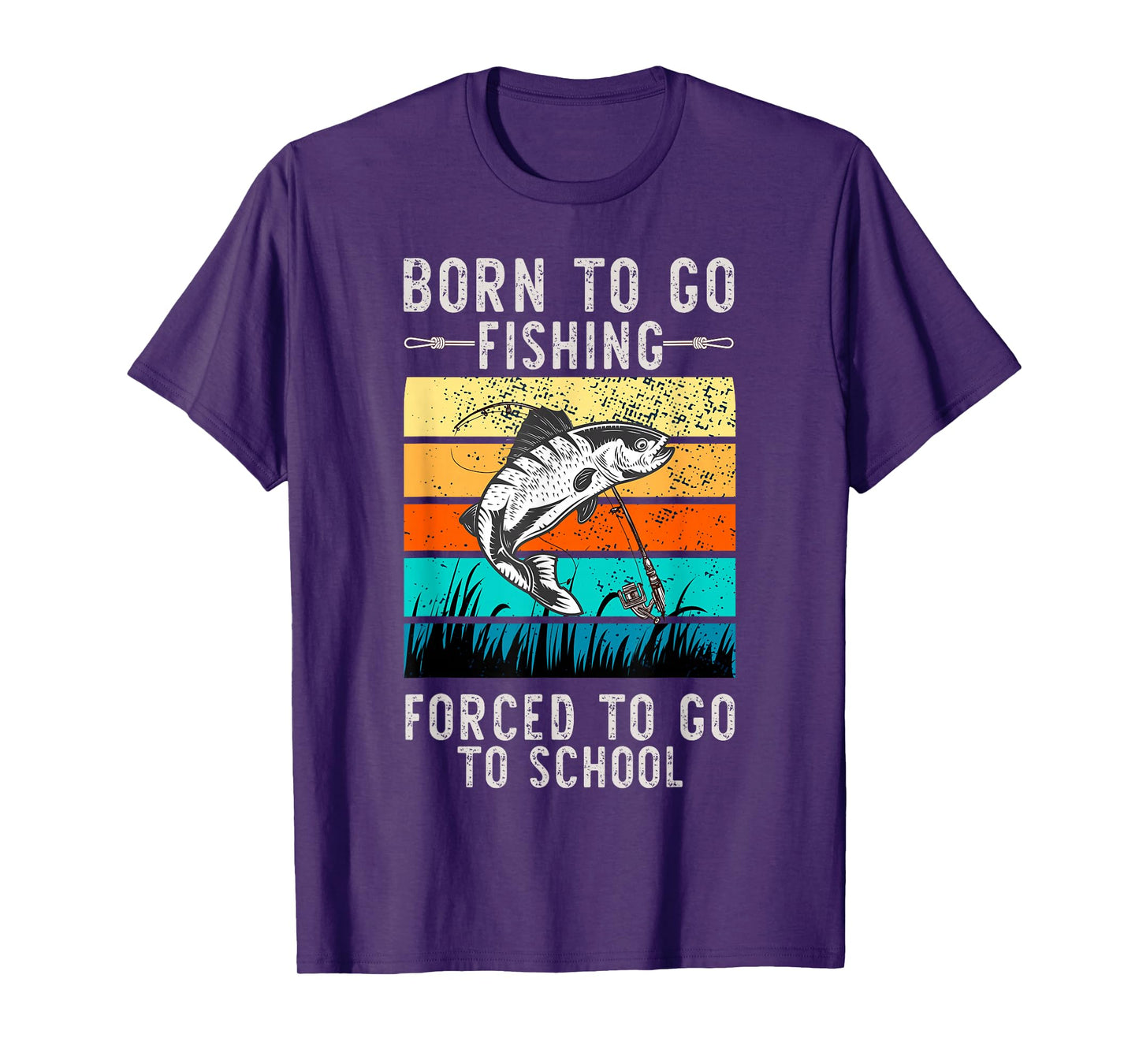 Born to Go Fishing Forced School Funny Men Women Kids Boys T-Shirt