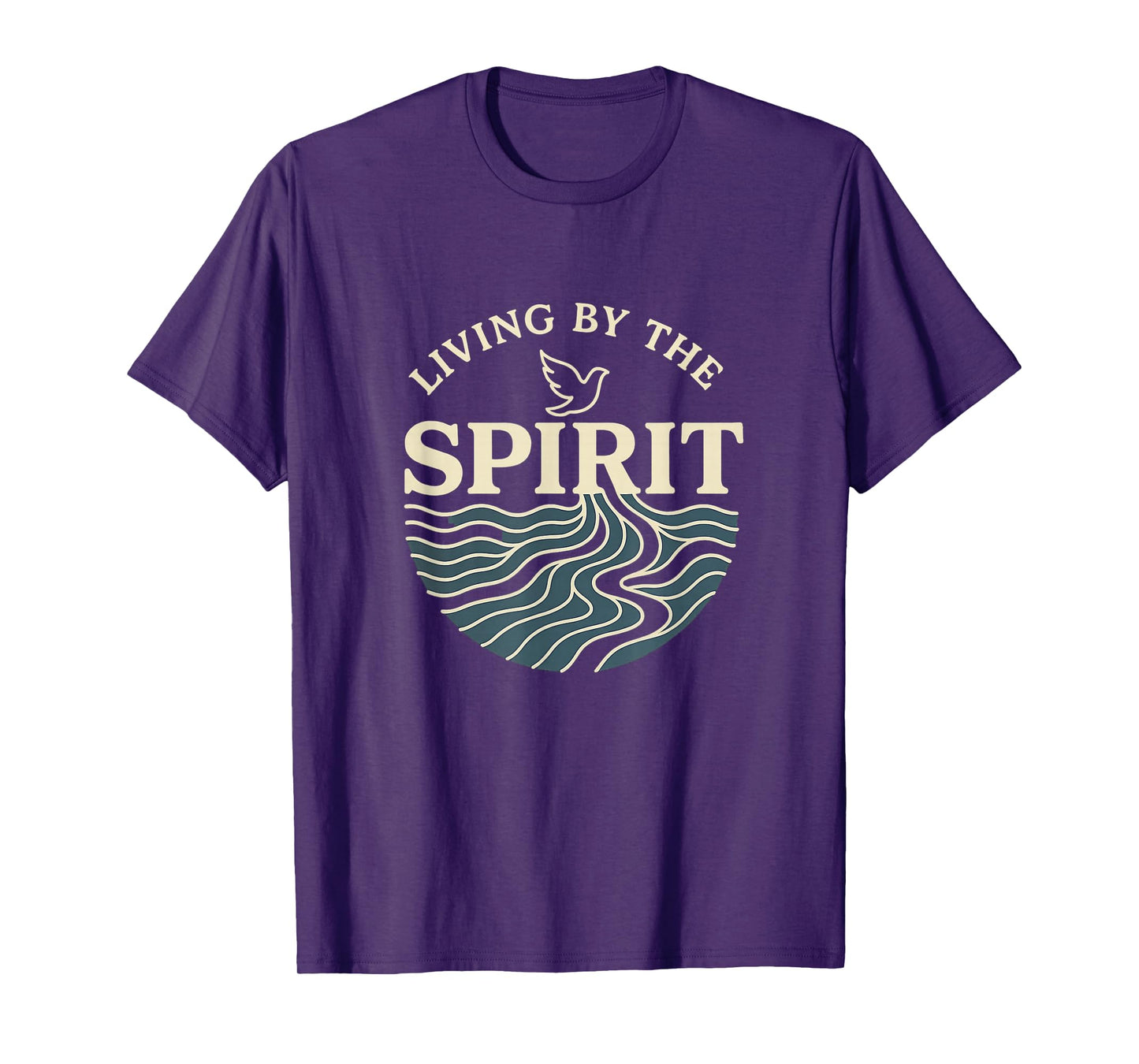 Living by The Spirit Galatians 5:25 Dove Rivers Pentecostal T-Shirt