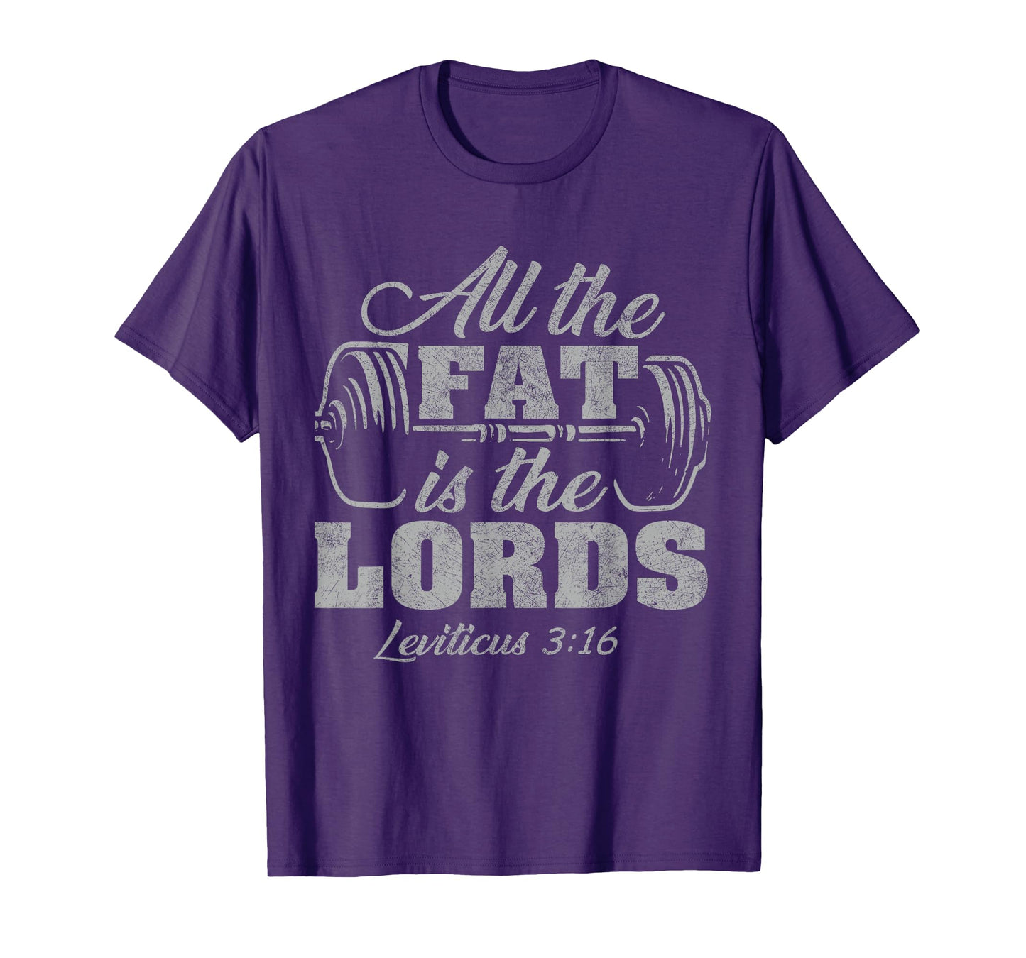 All the Fat is the Lords Funny Christian Workout Gym T-Shirt