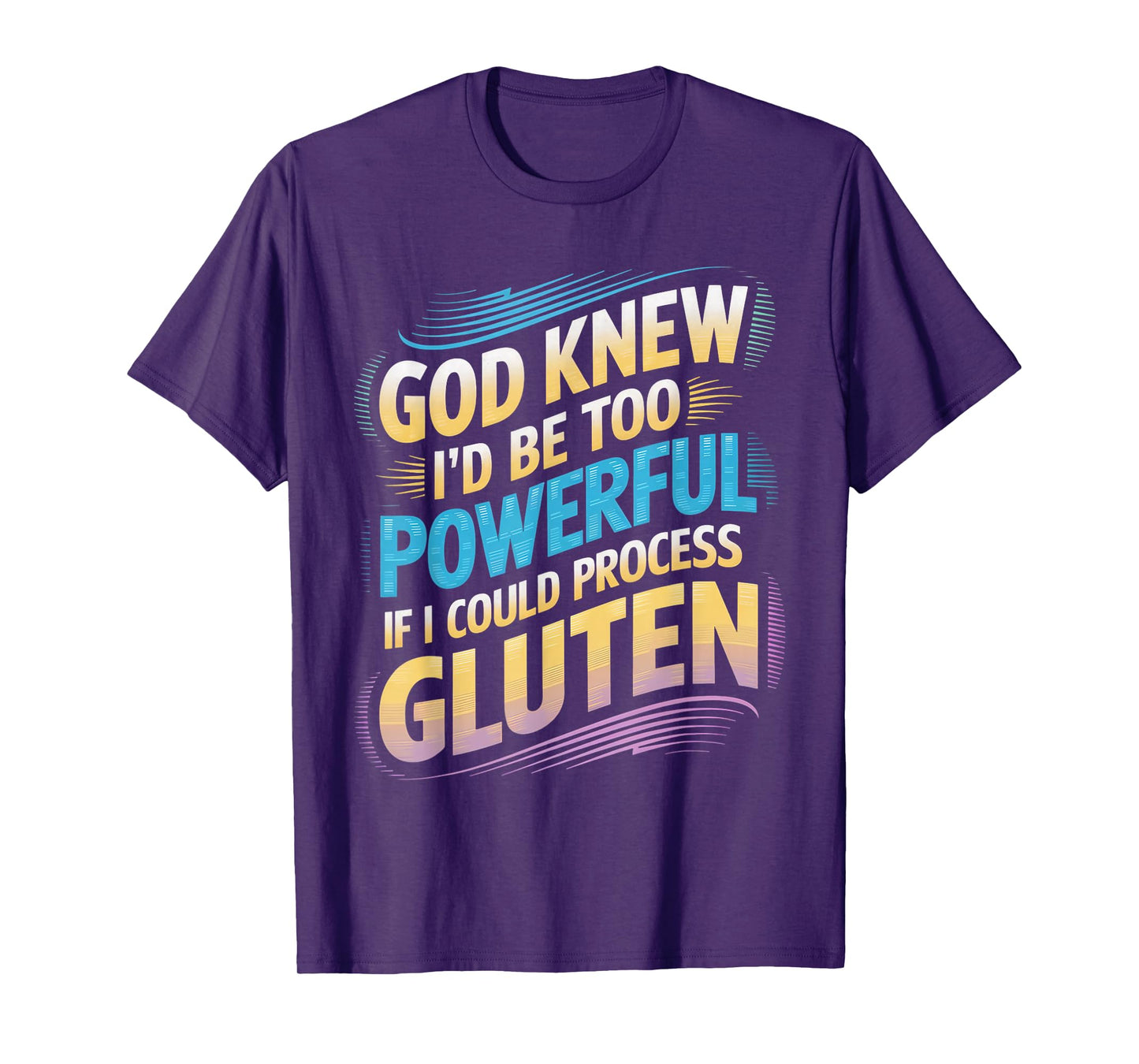 I'd Be Too Powerful Wheat Allergy Celiac Disease Gluten Free T-Shirt