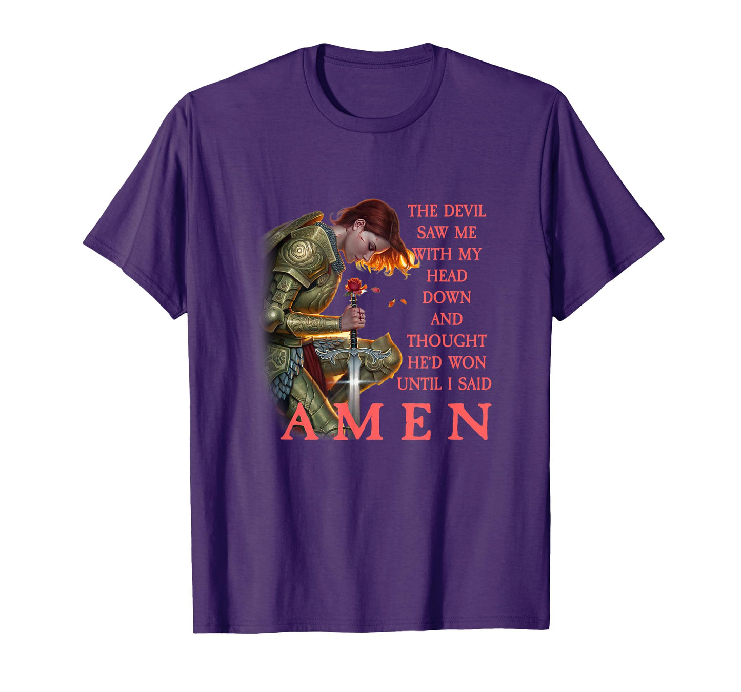 The Devil Saw Me With My Head Down Thought He Won T-Shirt T-Shirt