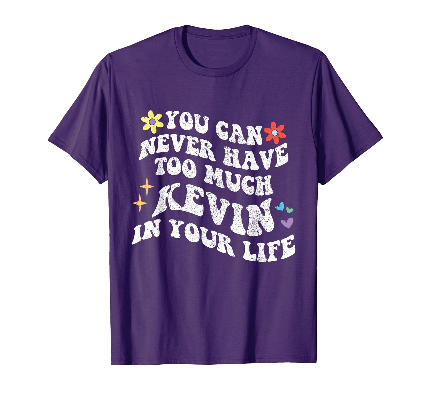 Retro Groovy You Can Never Have Too Much KEVIN In Your Life T-Shirt