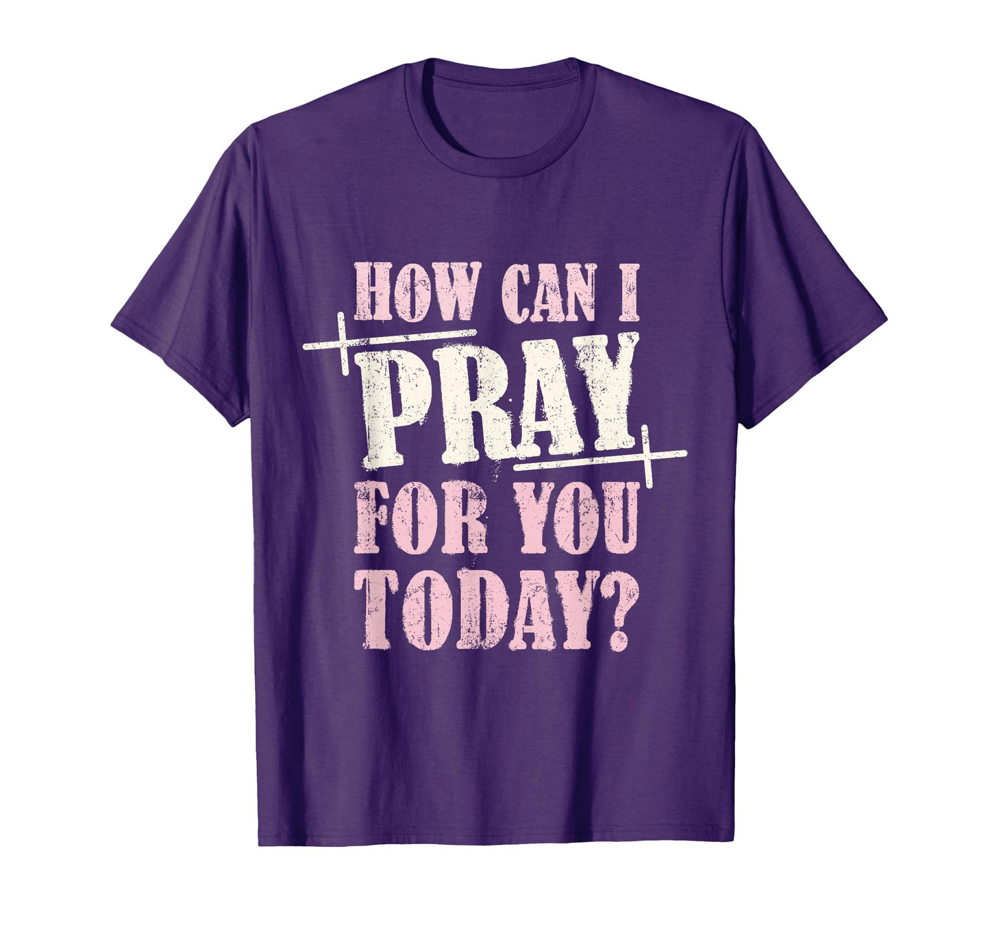 How Can I Pray for You Today Christian Prayer Faith Jesus T-Shirt