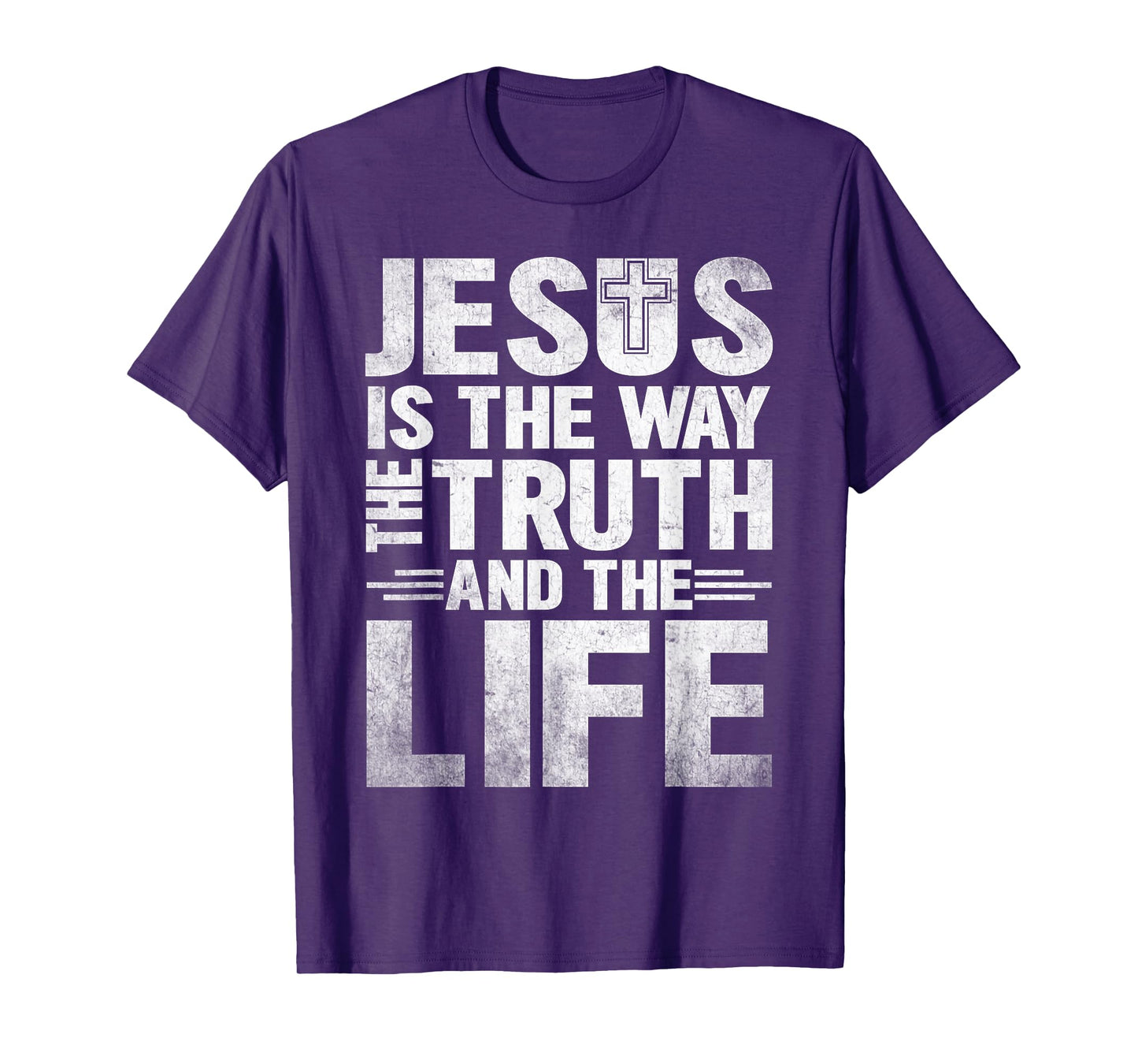Jesus Is The Way The Truth The Life T-Shirt