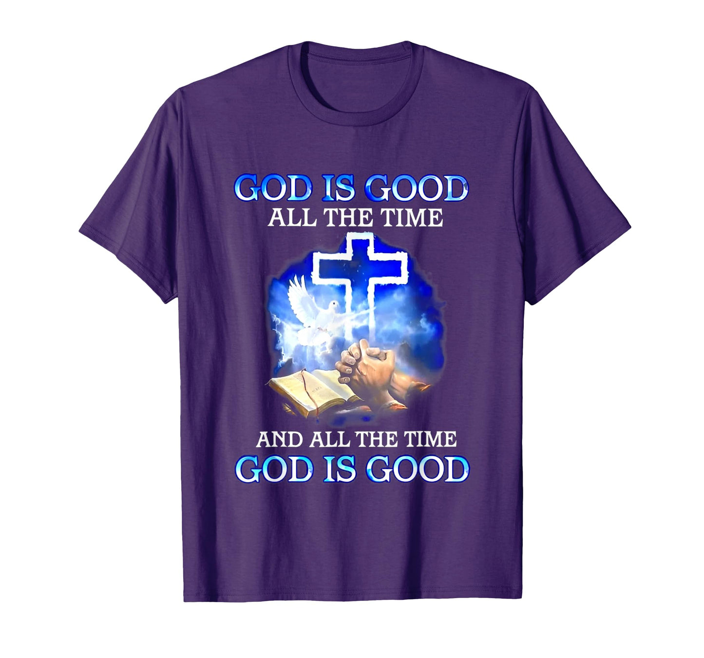 God is Good All The Time Funny Christian T-Shirt