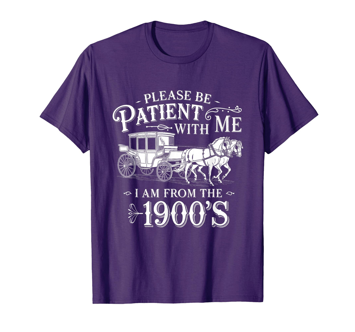 Please Be Patient with Me I Am From the 1900's Funny Vintage T-Shirt