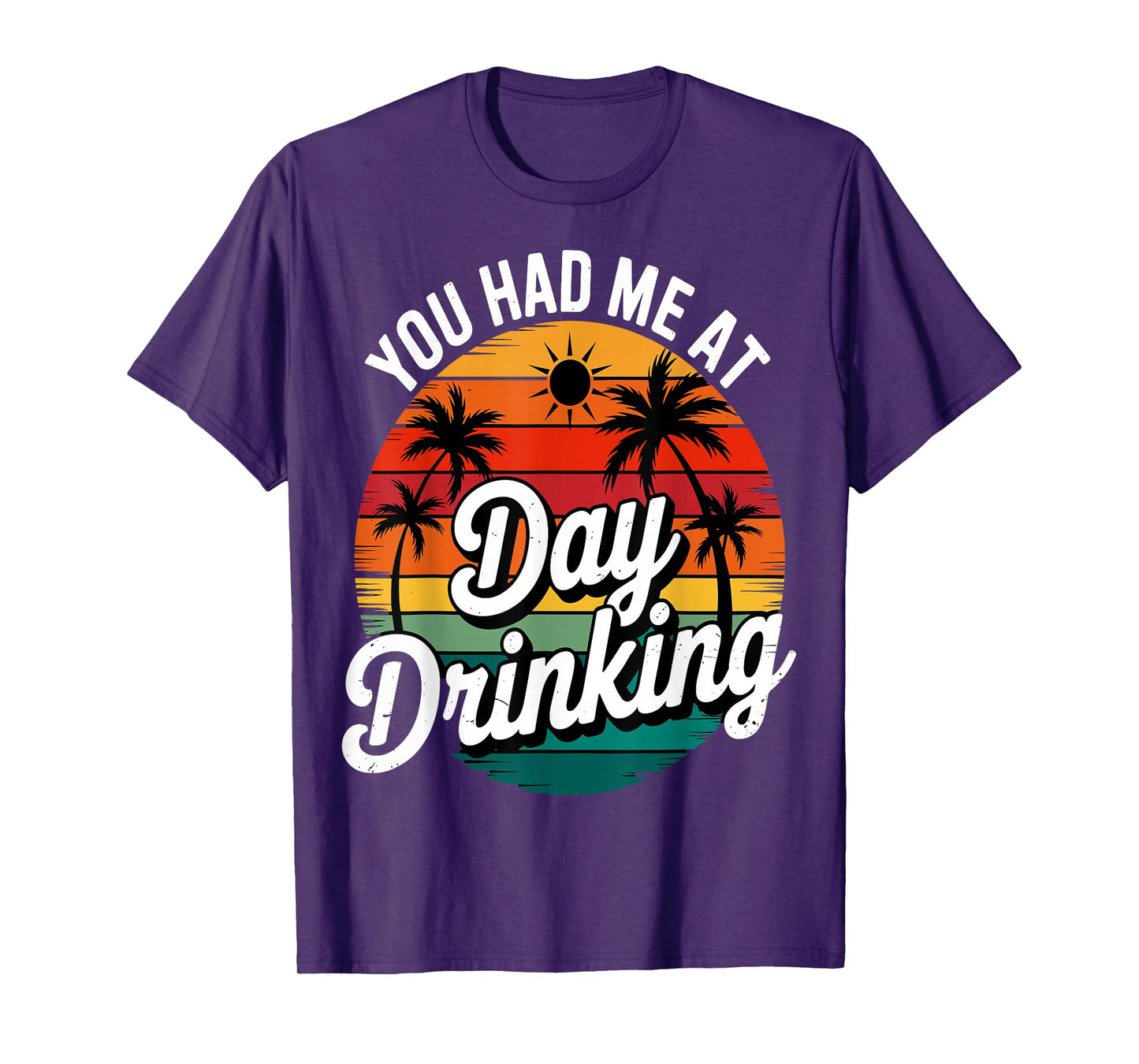 Funny You Had Me At Day Drinking Retro Beach Summer T-Shirt