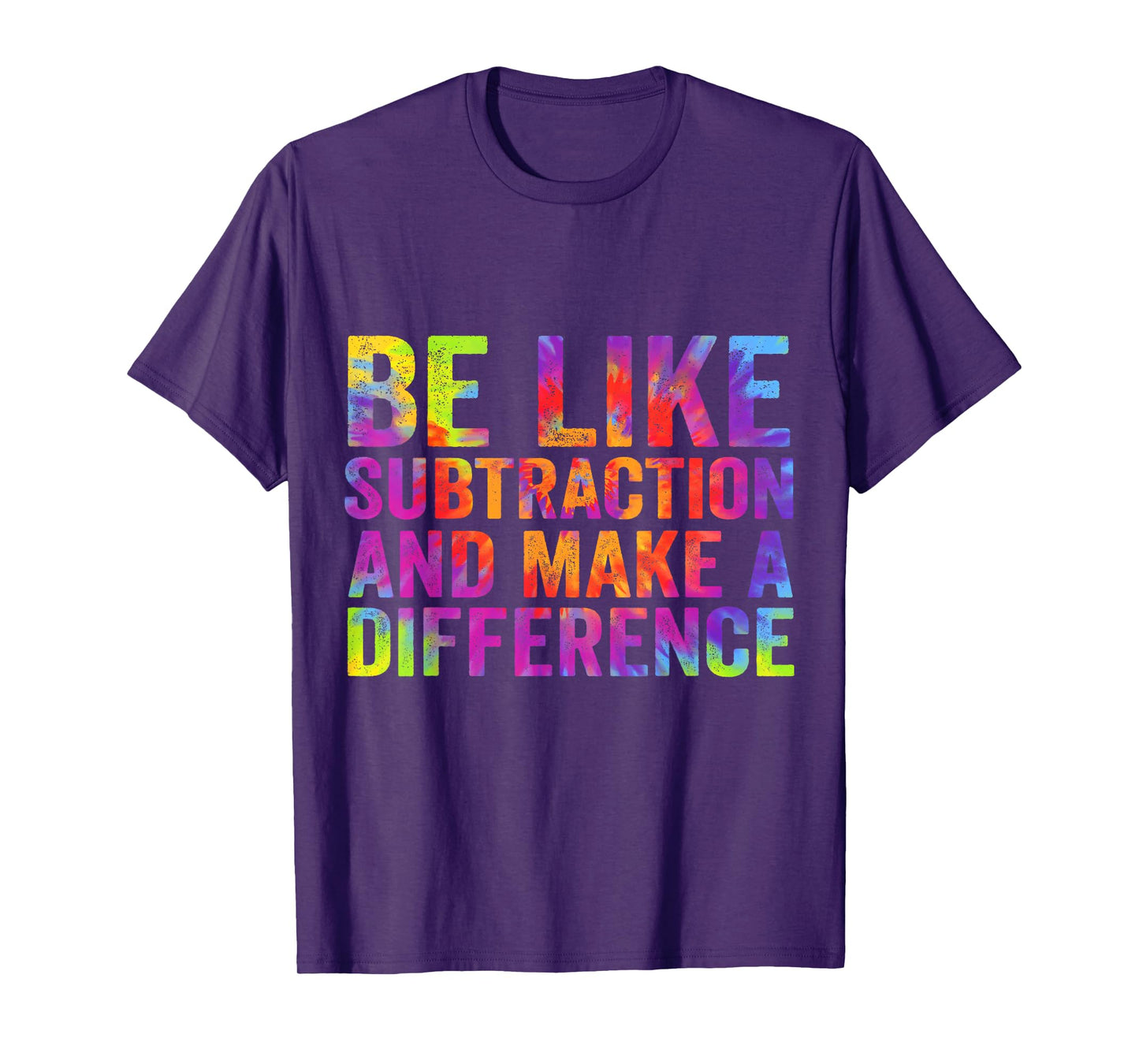 Be Like Subtraction And Make A Difference Funny Math Teacher T-Shirt
